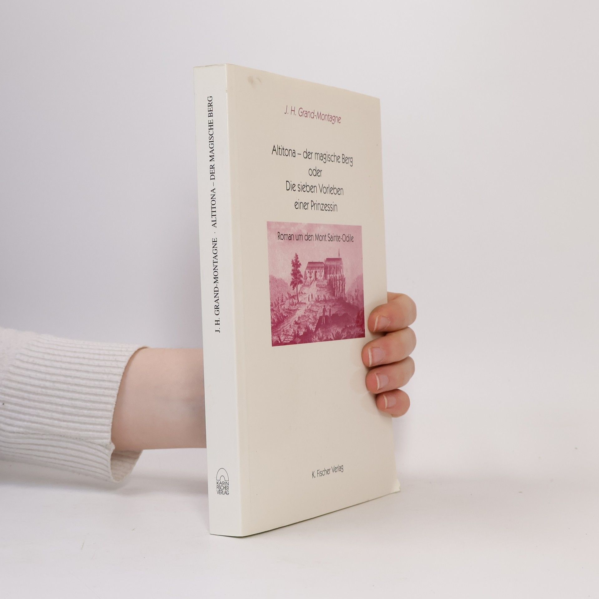 J. H. Grand-Montagne Altitona - Der magische Berg oder Die sieben Vorleben einer Prinzessin