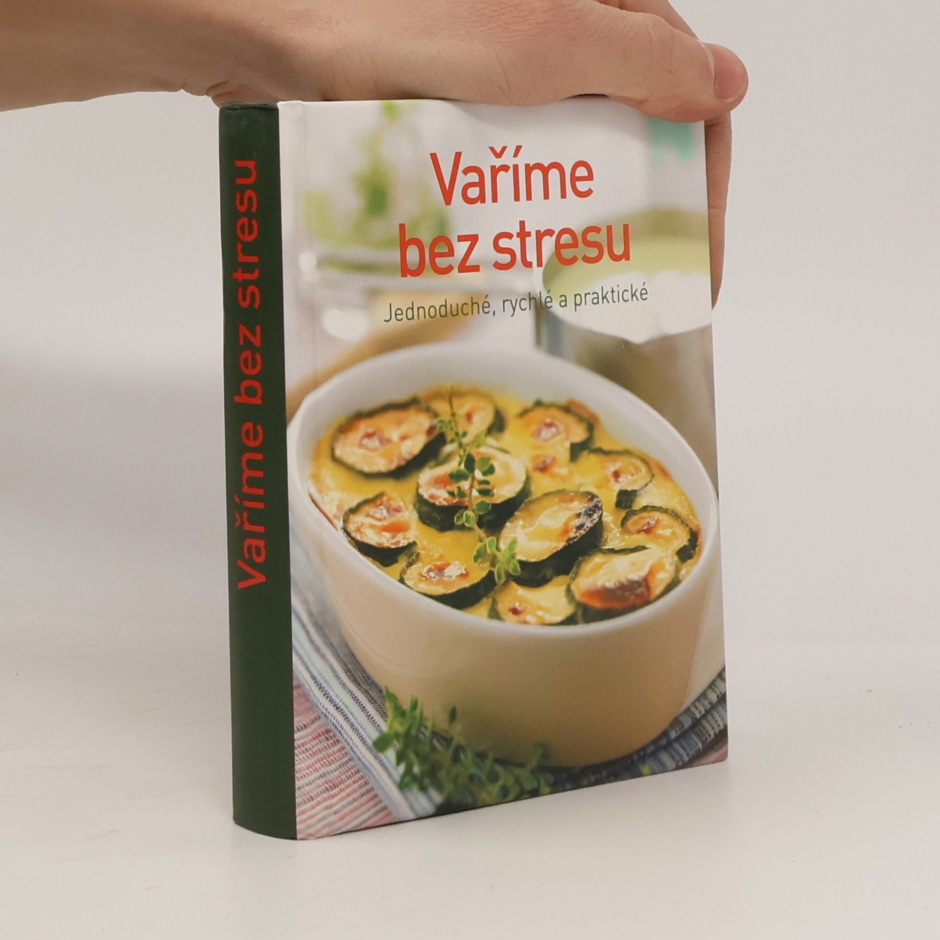 Collectif d'auteurs Vaříme bez stresu. Jednoduché, rychlé a praktické