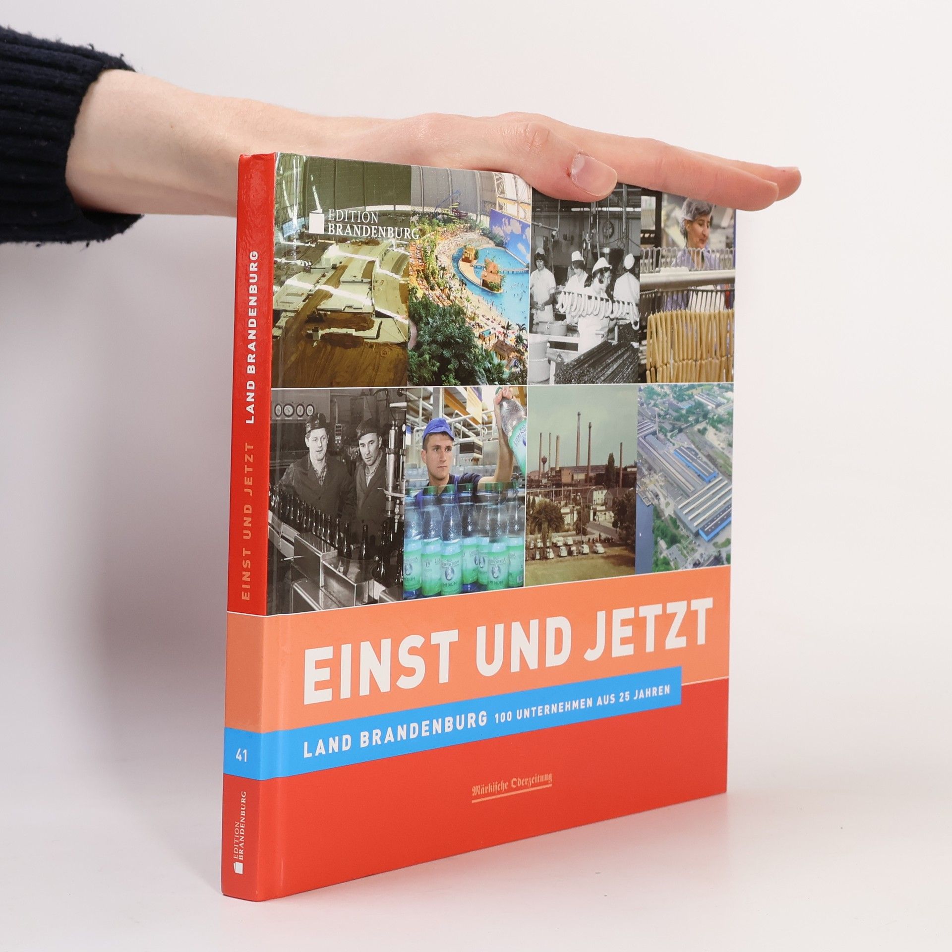 Hajo Zenker Einst und Jetzt - Land Brandenburg. 100 Unternehmen aus 25 Jahren
