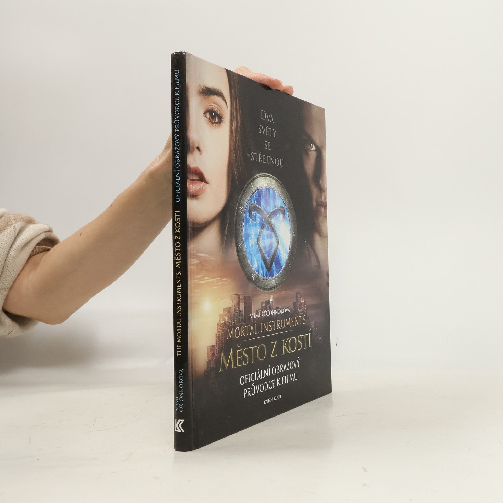 Mimi OConnor The mortal instruments: Město z kostí : oficiální obrazový průvodce k filmu