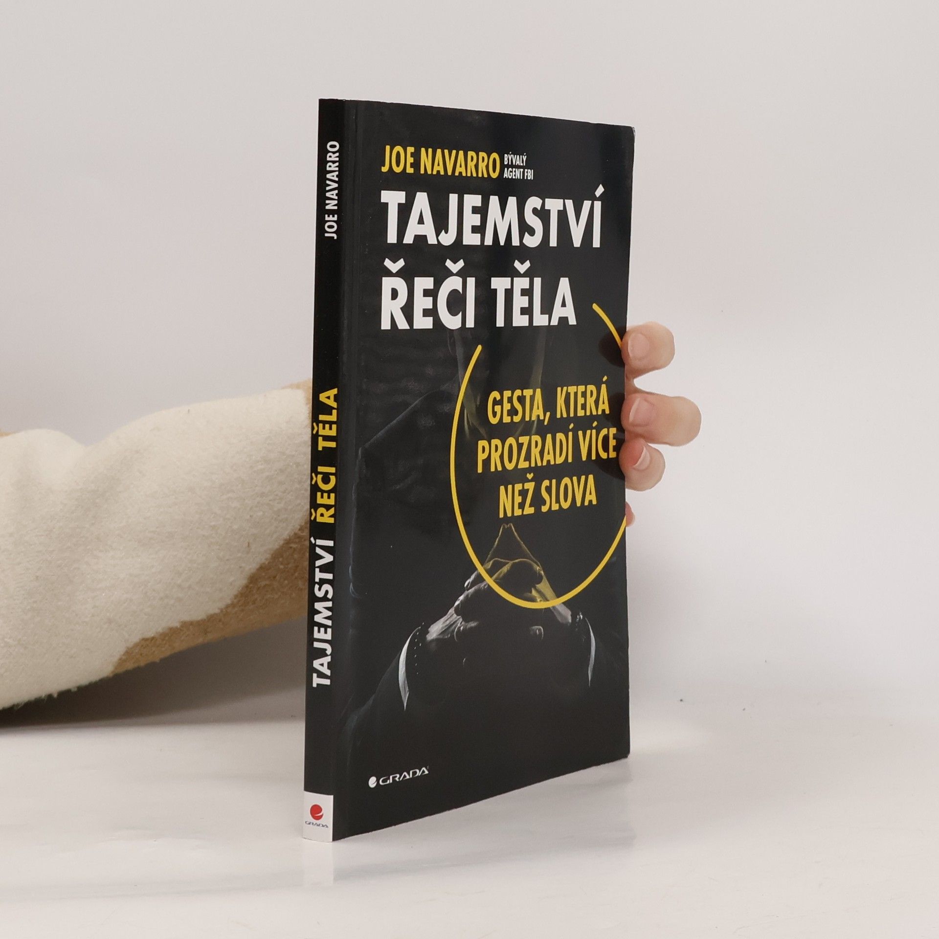 Joe Navarro Tajemství řeči těla: Gesta, která prozradí více než slova