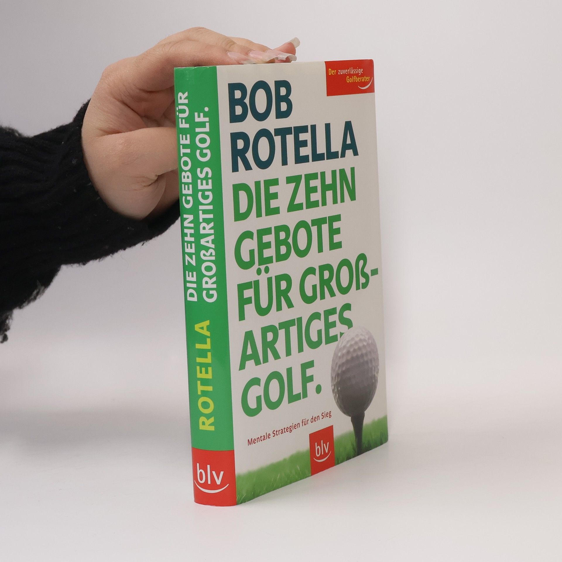 Robert J. Rotella Die zehn Gebote für großartiges Golf