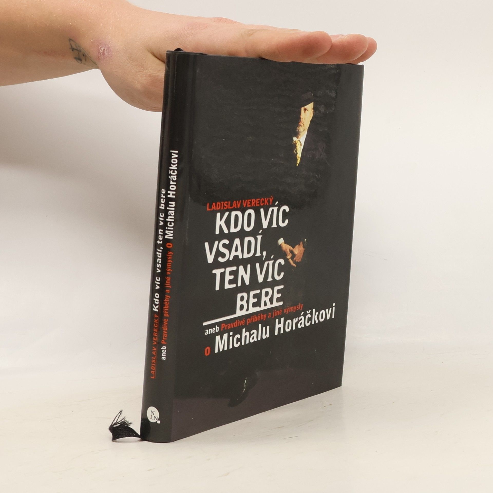 Kdo víc vsadí, ten víc bere aneb Pravdivé příběhy a jiné výmysly o Michalu Horáčkovi