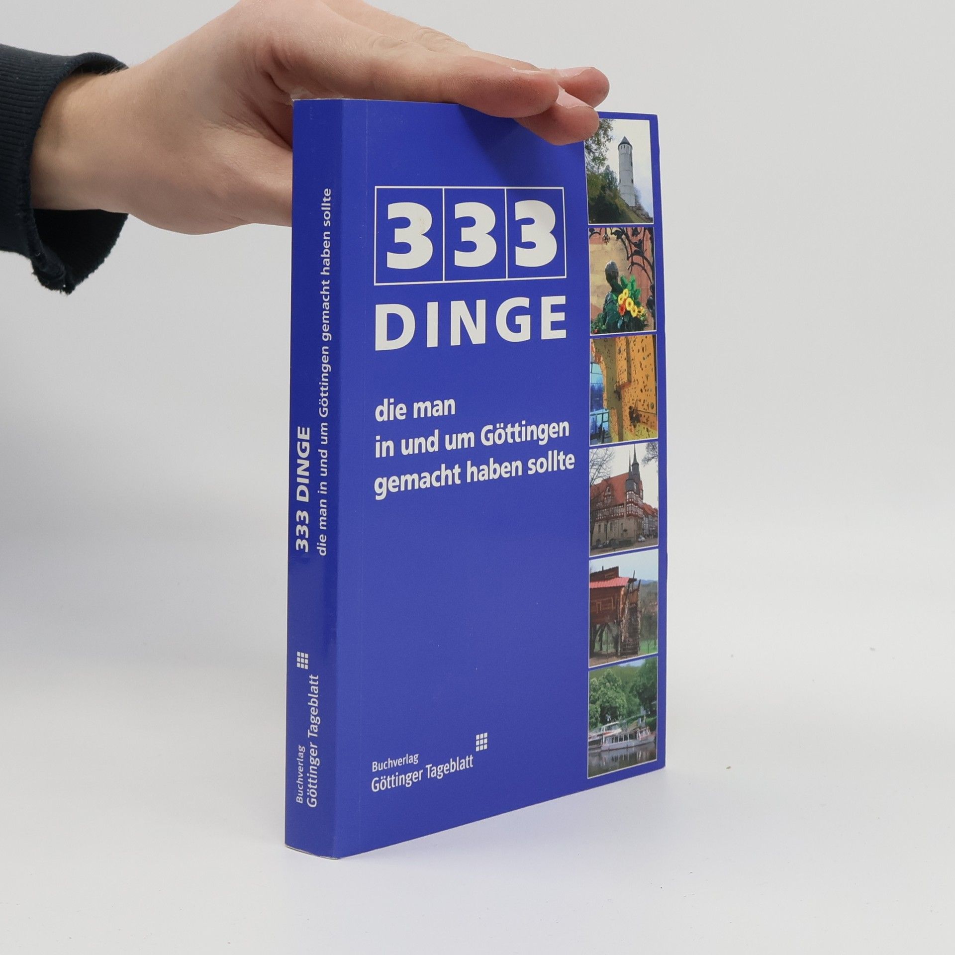 Autorenkollektiv 333 Dinge, die man in und um Göttingen gemacht haben sollte