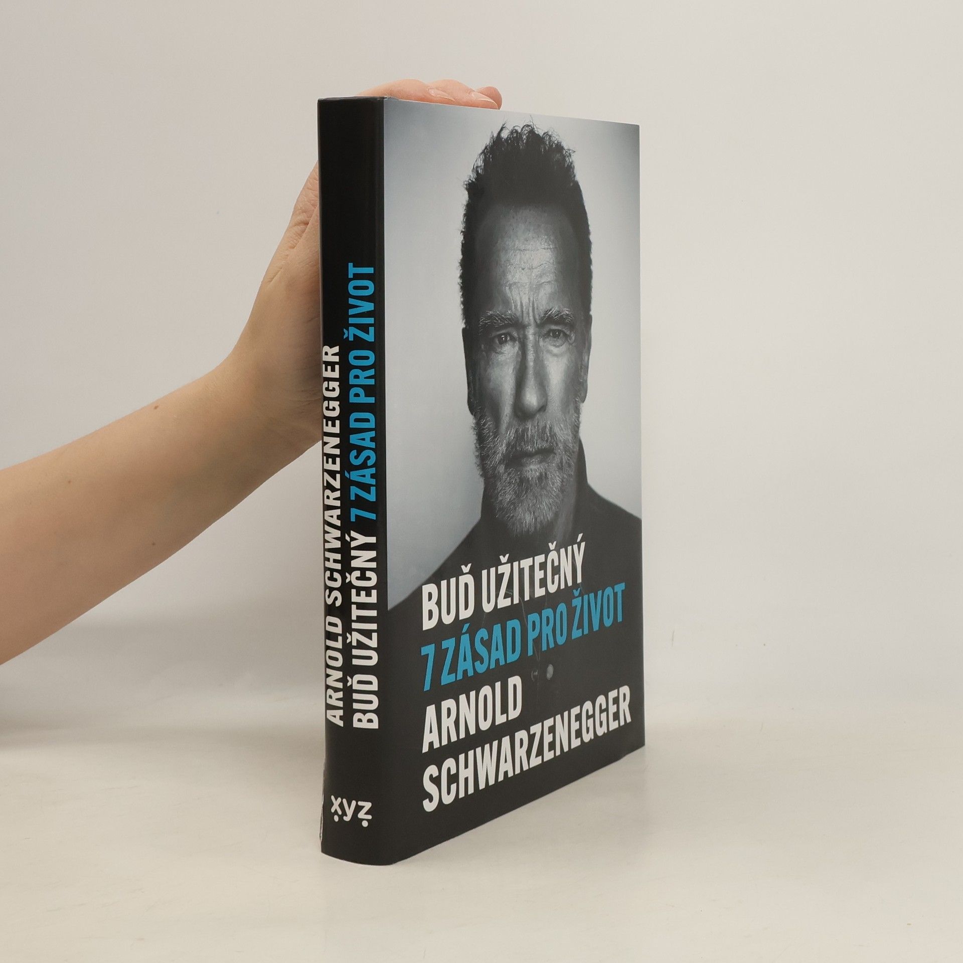 Arnold Schwarzenegger Buď užitečný: 7 zásad pro život
