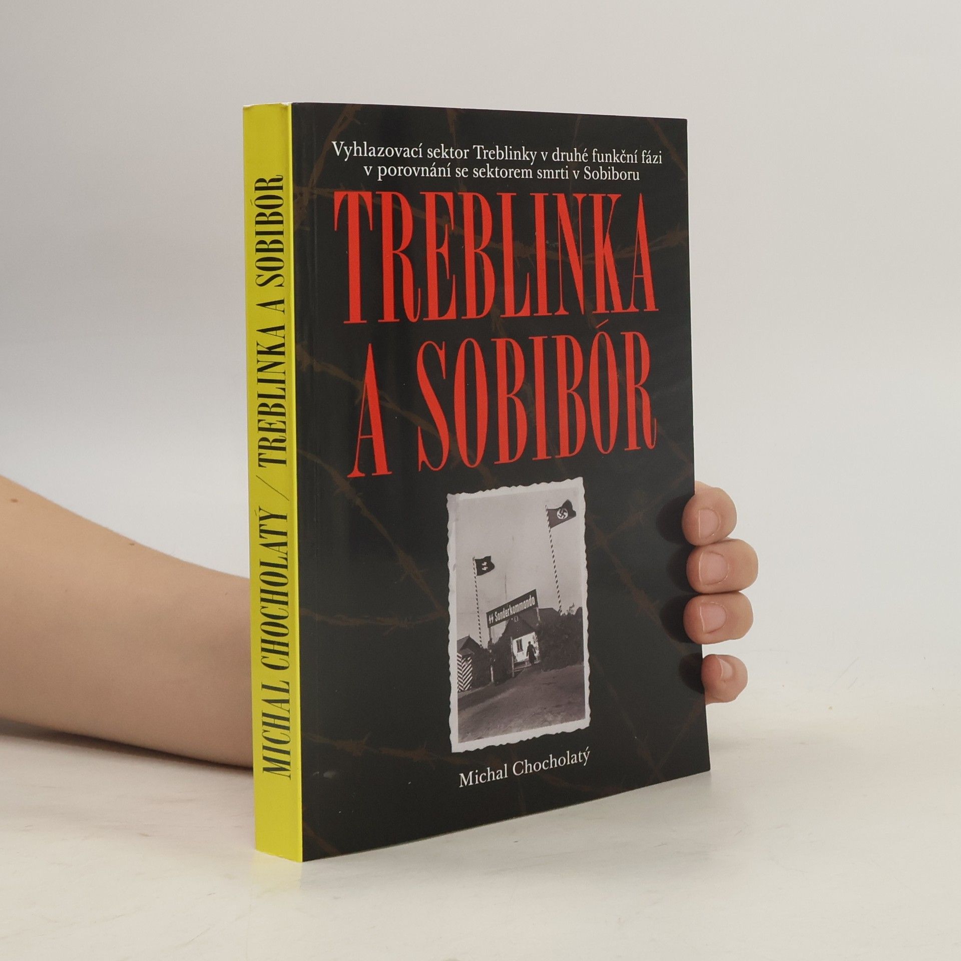 Michal Chocholatý Treblinka a Sobibór: Vyhlazovací sektor Treblinky v druhé funkční fázi v porovnání se sektorem smrti v Sobiboru