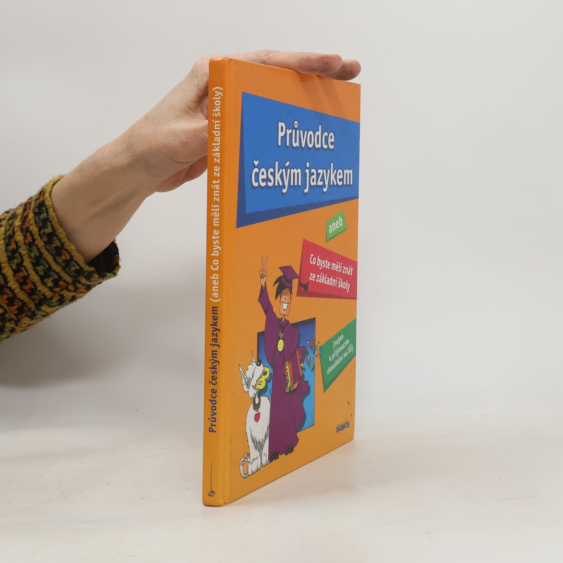 Vlaďka Dobešová Průvodce českým jazykem, aneb Co byste měli znát ze základní školy