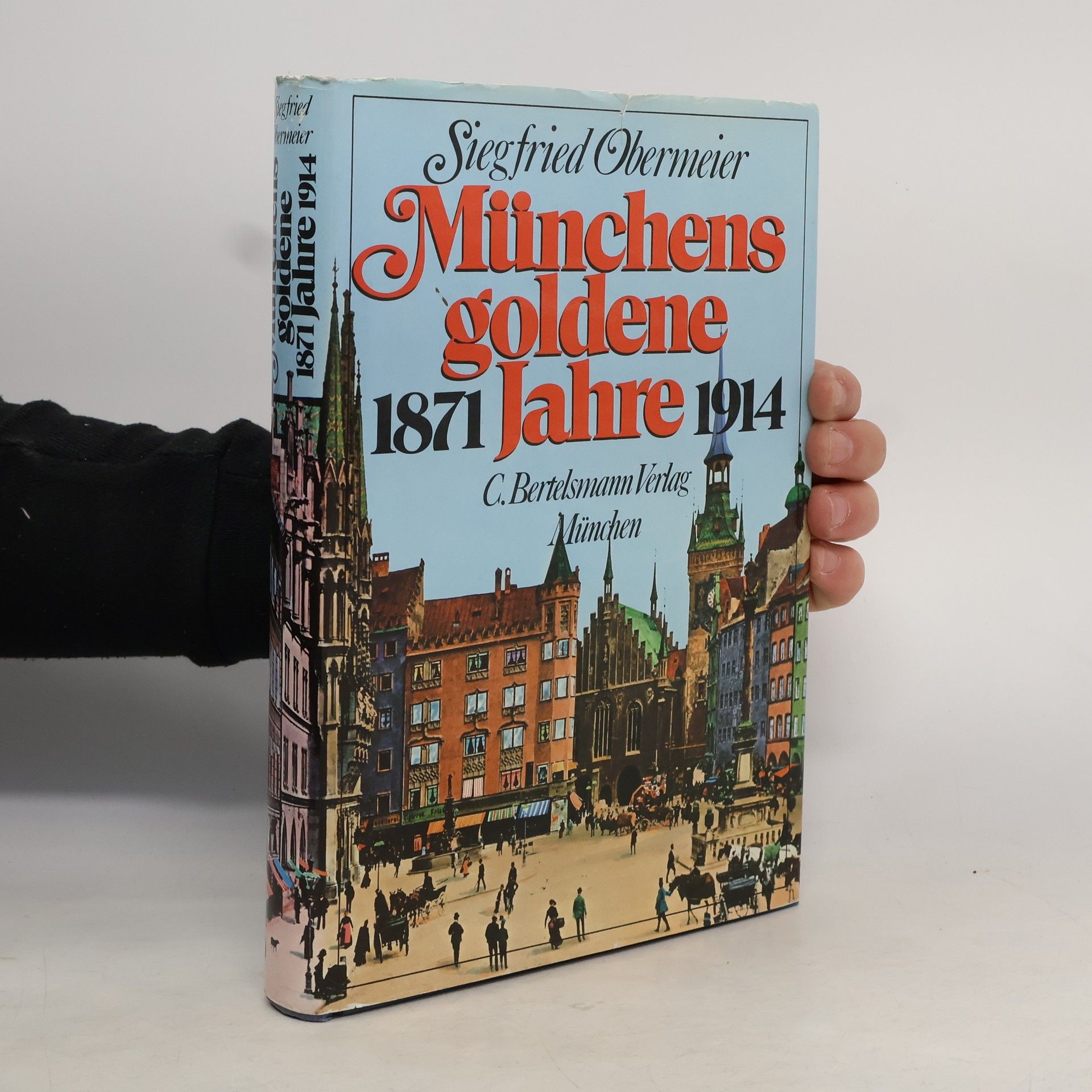 Siegfried Obermeier Münchens goldene Jahre 1871–1914