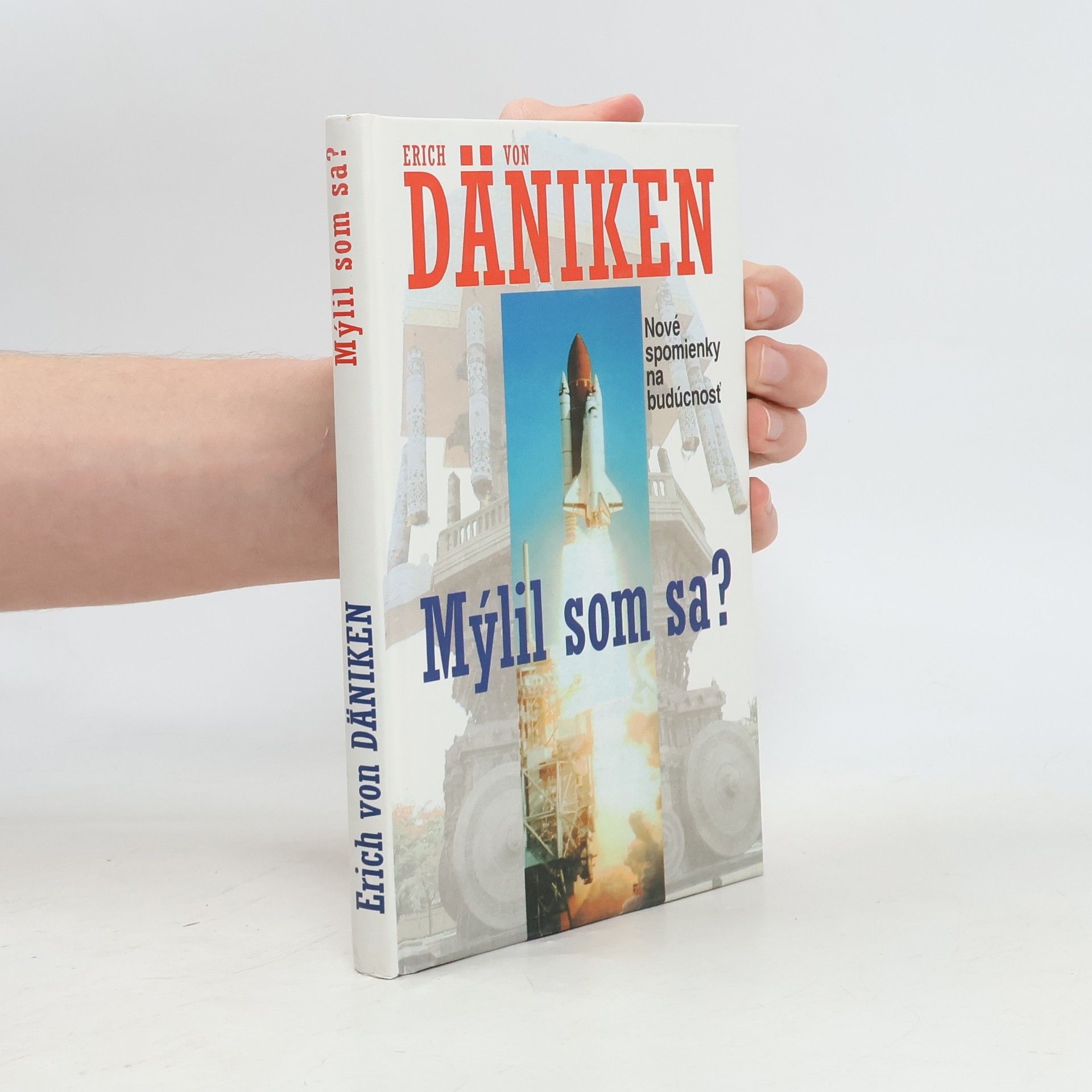 Erich von Däniken Mýlil som sa? Nové spomienky na budúcnosť