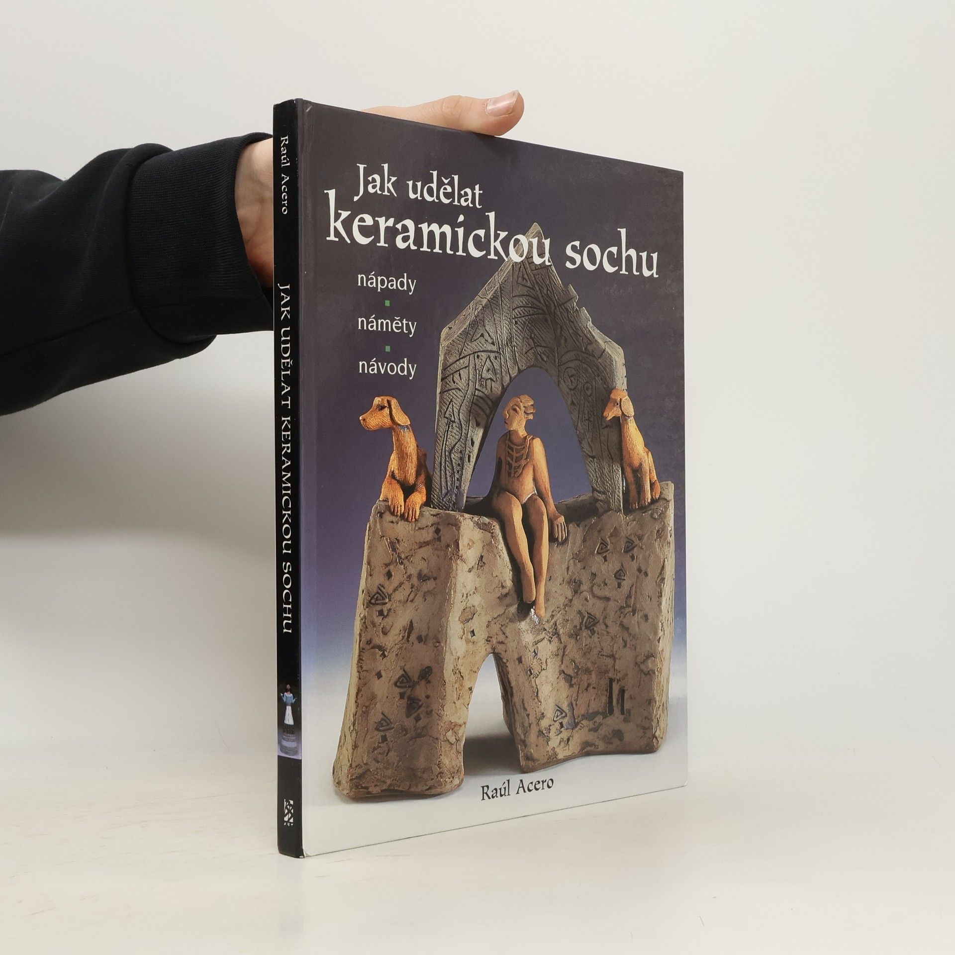 Raúl Acero Jak udělat keramickou sochu