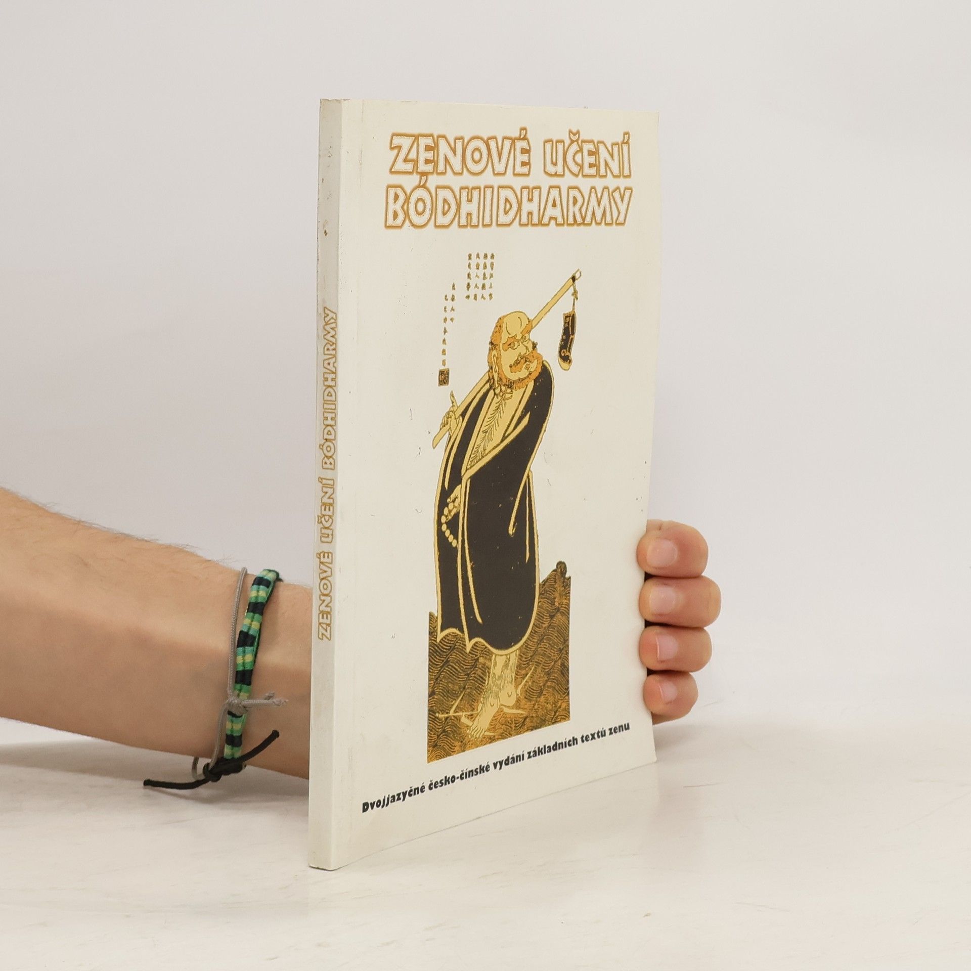 Aleš Adámek Zenové učení Bódhidharmy. Dvojjazyčné česko-čínské vydání základních textů zenu