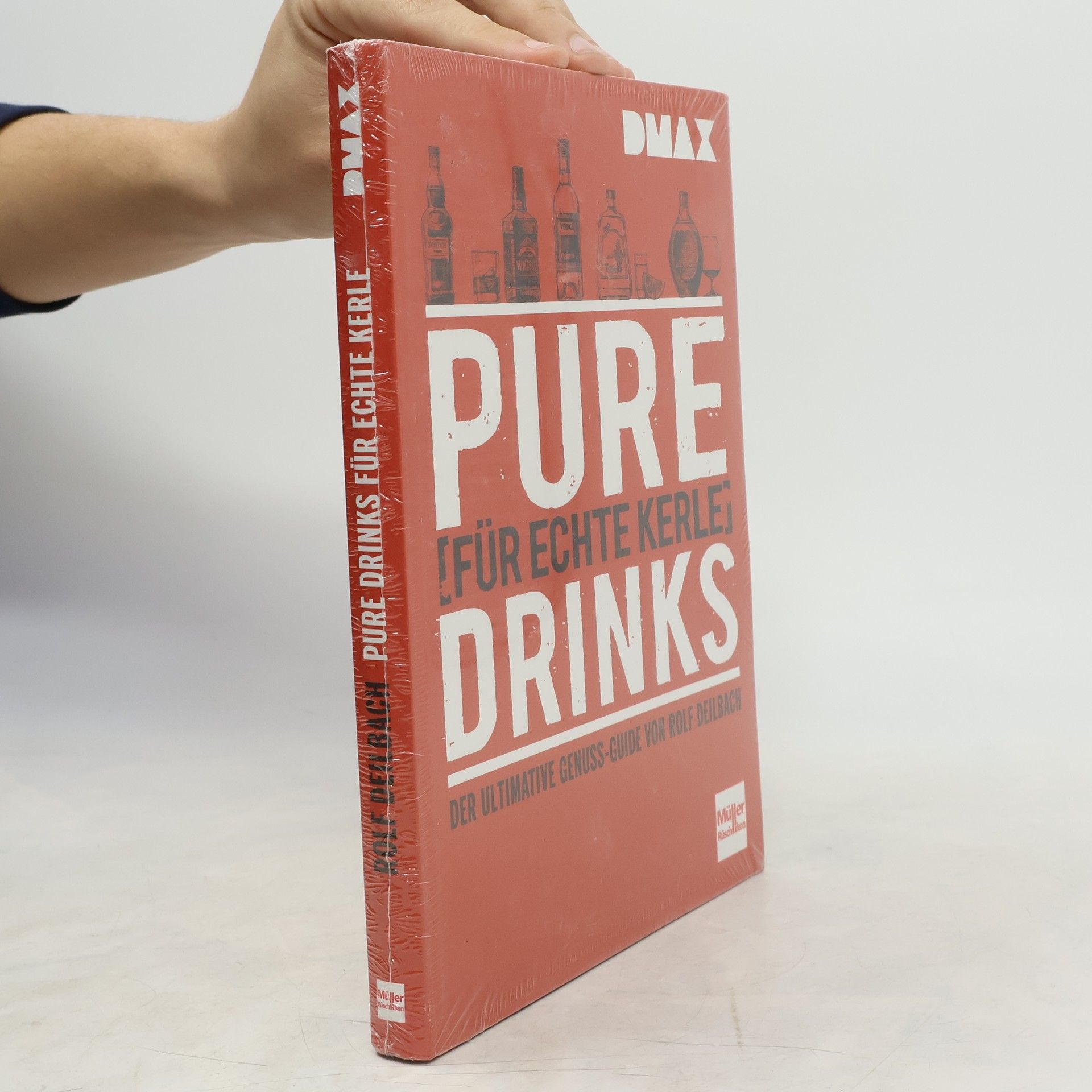 Rolf Deilbach Pure Drinks (für echte Kerle)