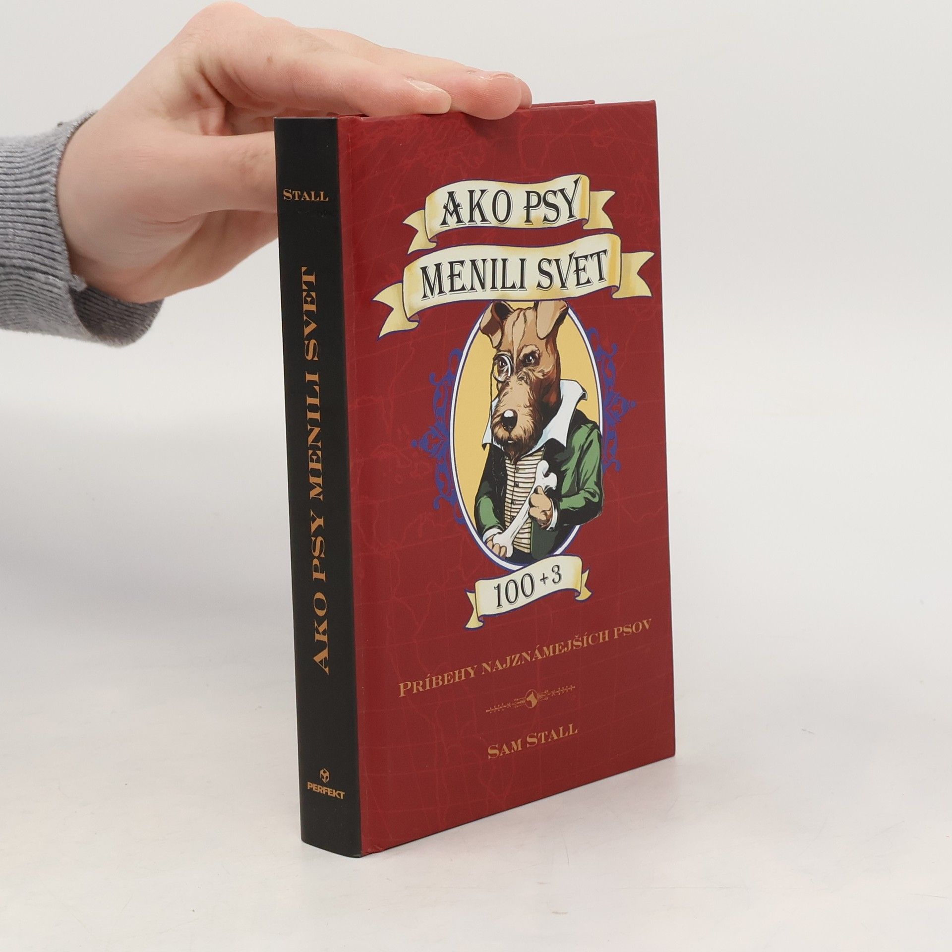 Ako psy zmenili svet 100+3 Príbehy najznámejších psov