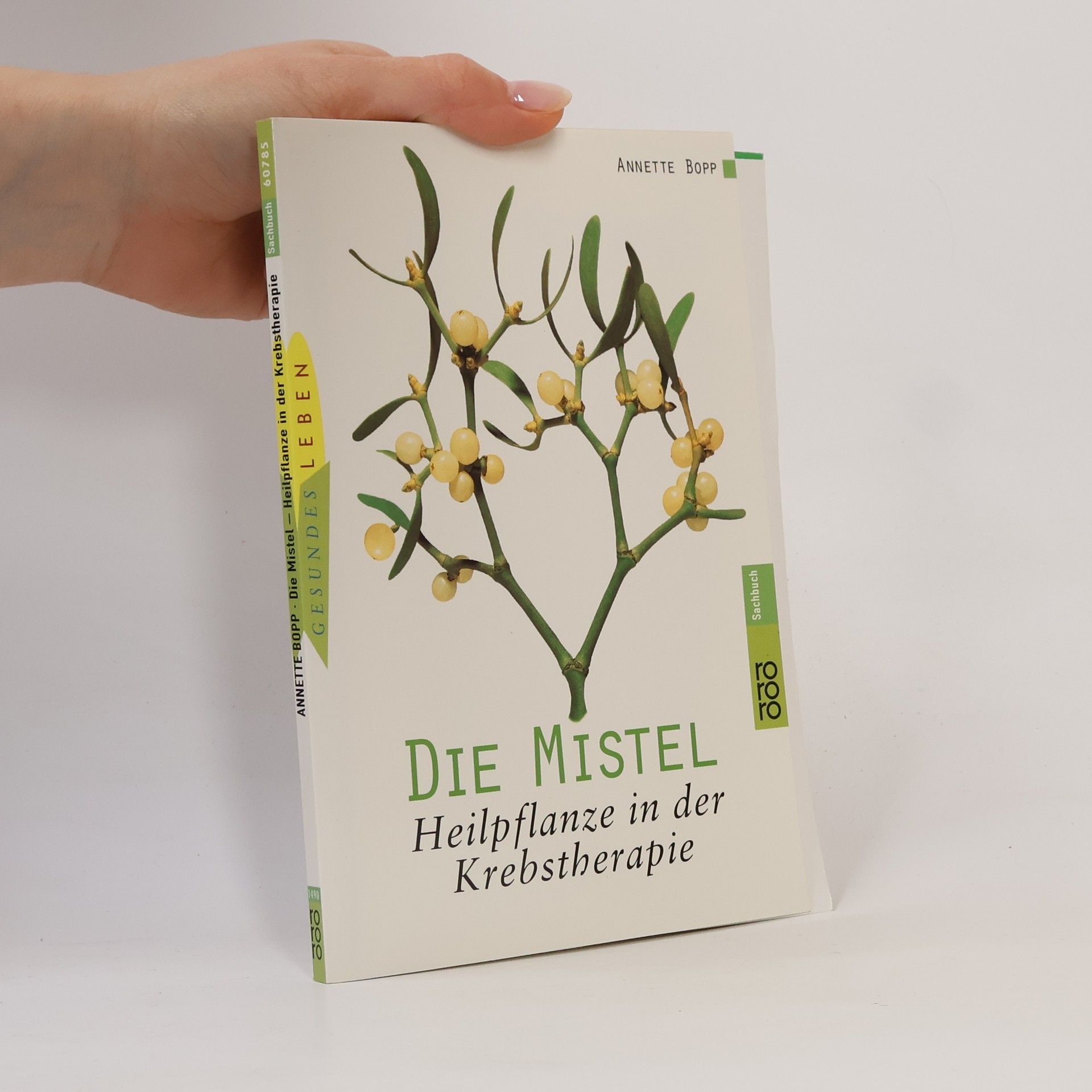 Annette Bopp Die Mistel: Heilpflanze in der Krebstherapie
