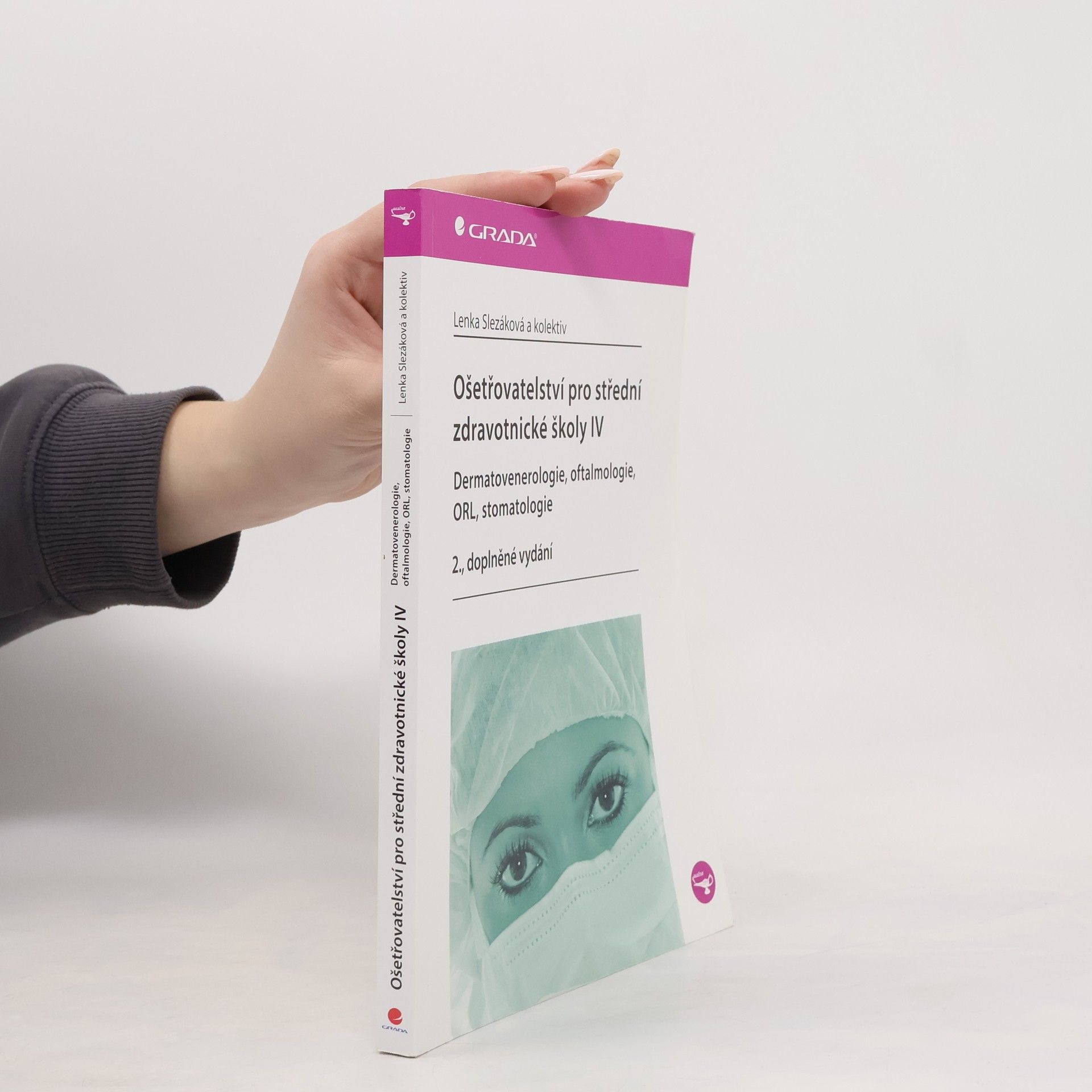 Lenka Slezáková Ošetřovatelství pro střední zdravotnické školy IV - Dermatovenerologie, oftalmologie, ORL, stomatologie