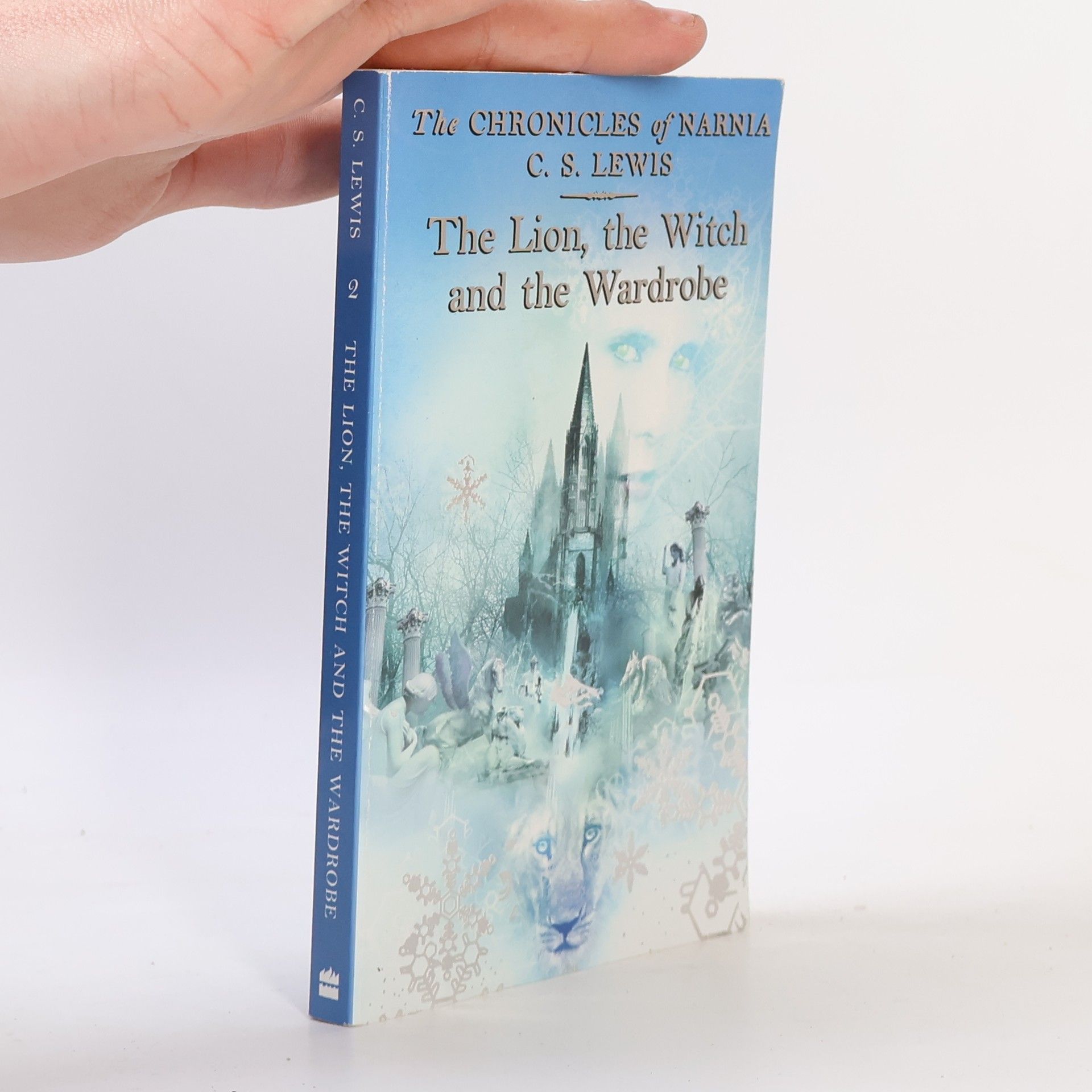 C. S. Lewis The Chronicles of Narnia. Book 2, The Lion, the Witch and the Wardrobe