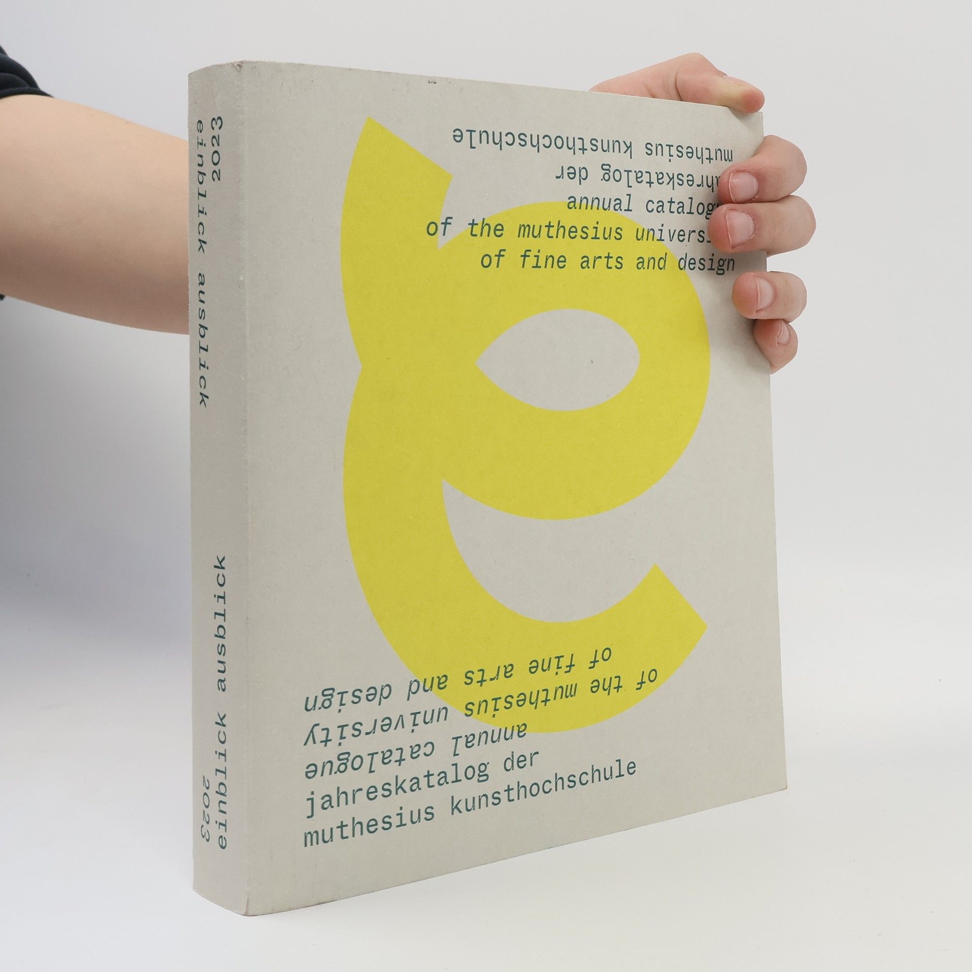 Arne Zerbst Jahreskatalog der Muthesius Kunsthochschule/Annual Catalogue of Muthesius University of Fine Arts and Design