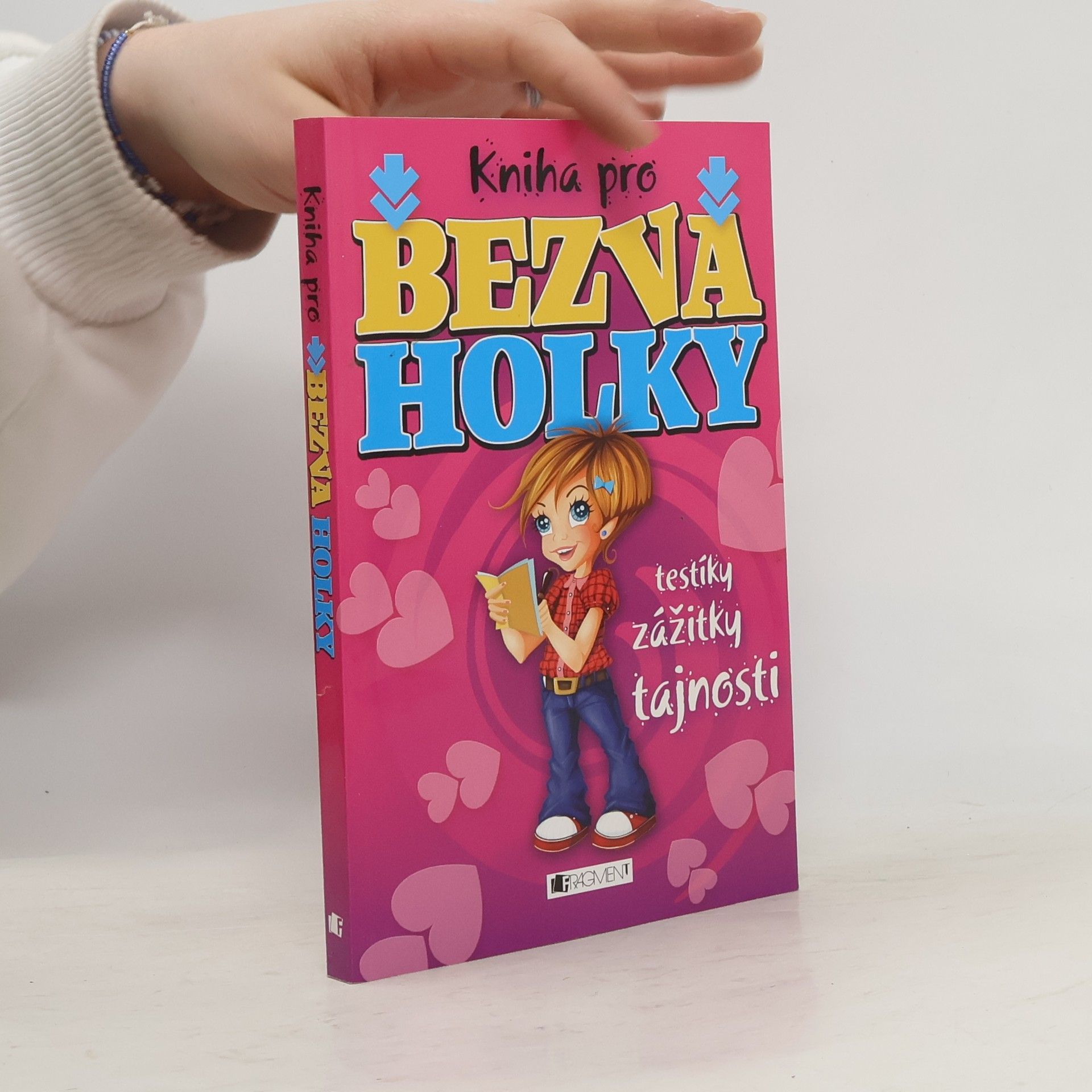 Kolektiv autorů Kniha pro bezva holky – testíky, zážitky, tajnosti