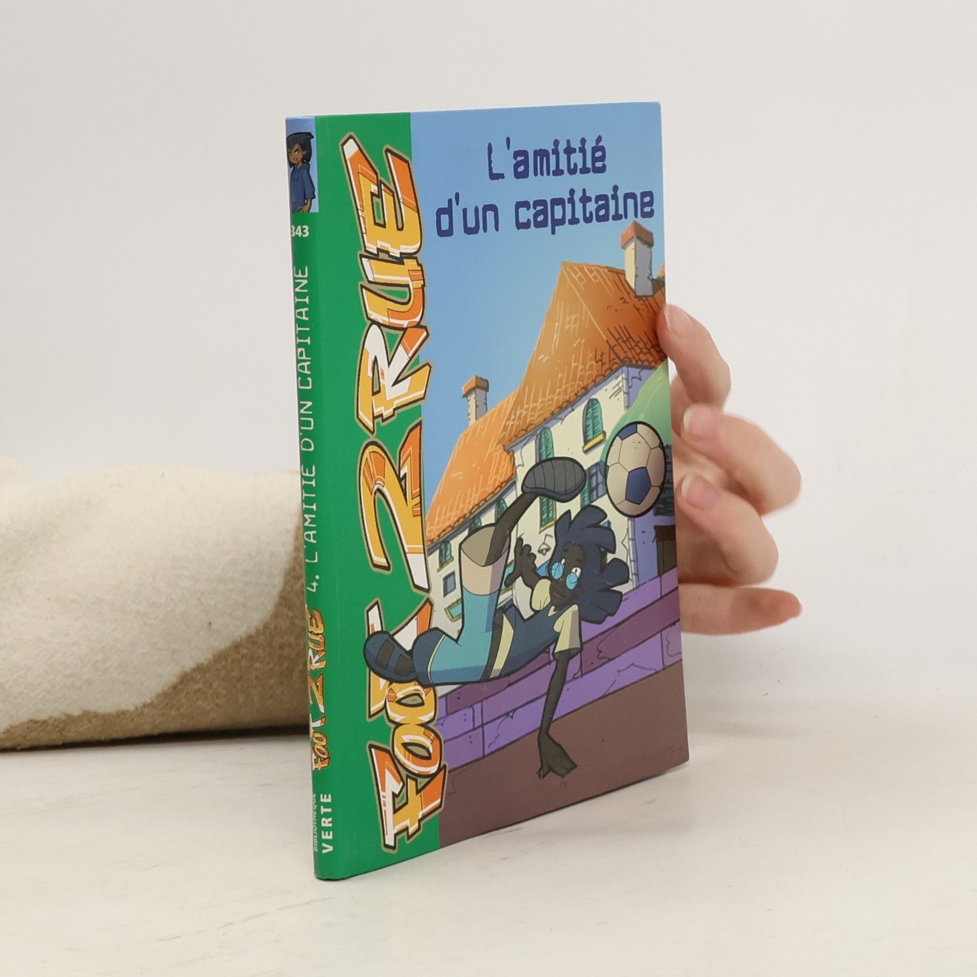 Foot 2 Rue - 4: L'amitié d'un capitaine