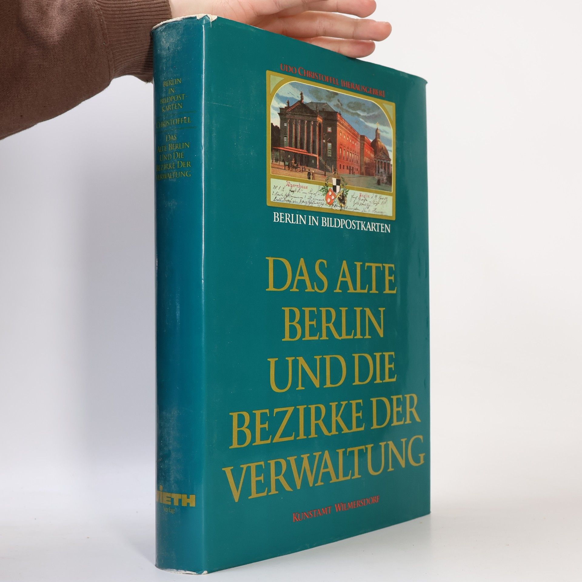 Autorenkollektiv Berlin in Bildpostkarten. Das alte Berlin und die Bezirke der Verwaltung