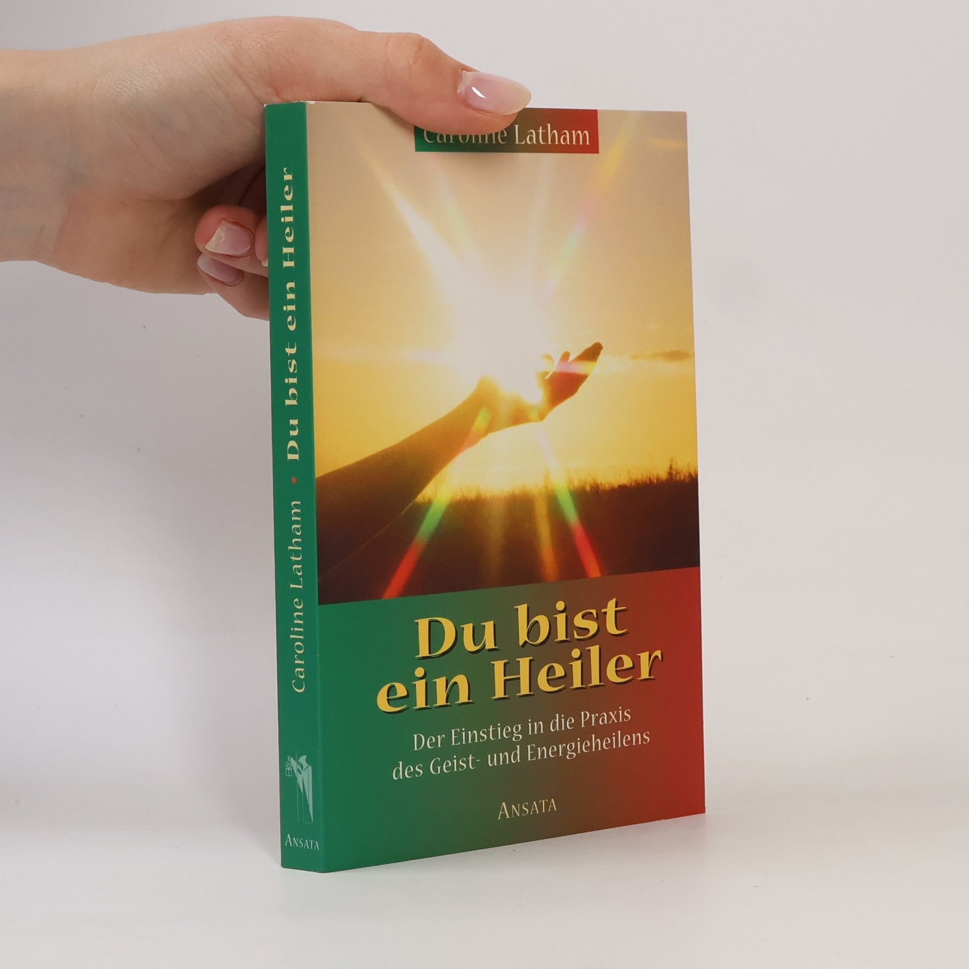 Caroline Latham Du bist ein Heiler