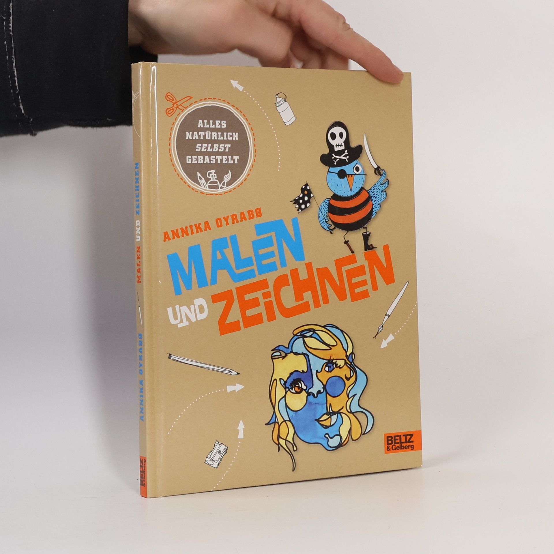 Annika Oyrabø Alles natürlich selbst gebastelt – Malen und Zeichnen