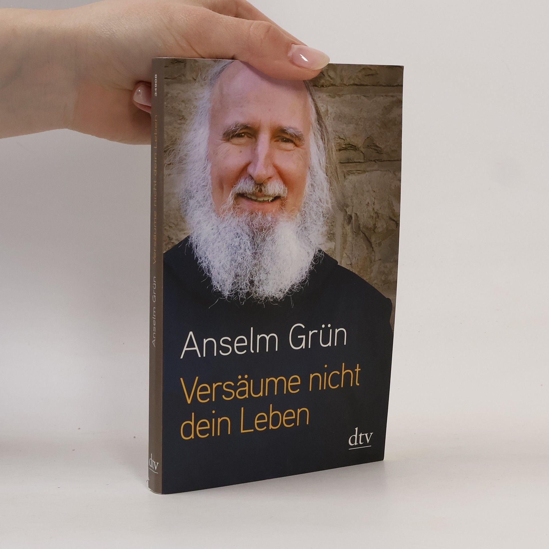 Anselm Grün Versäume nicht dein Leben