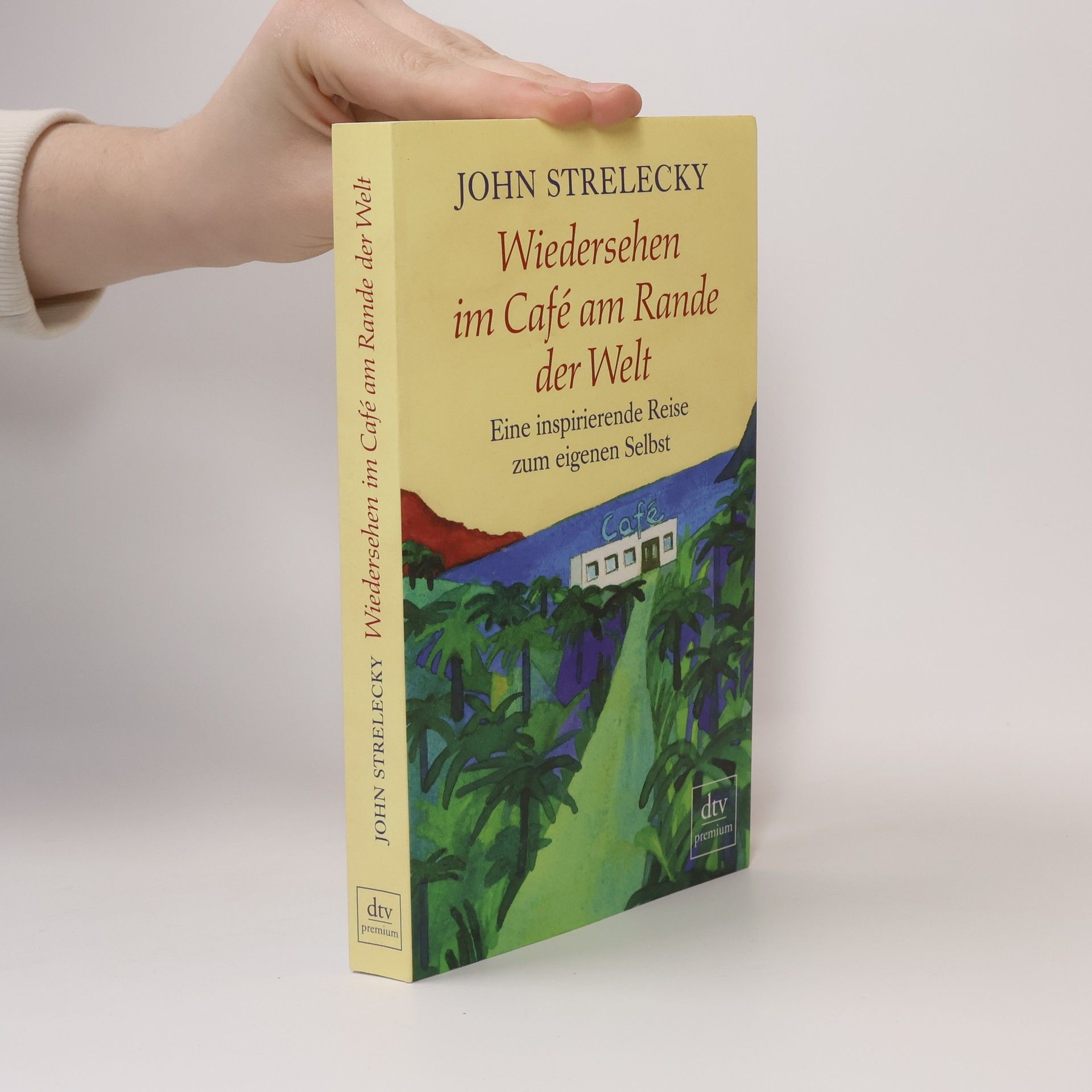 John P. Strelecky Wiedersehen im Café am Rande der Welt
