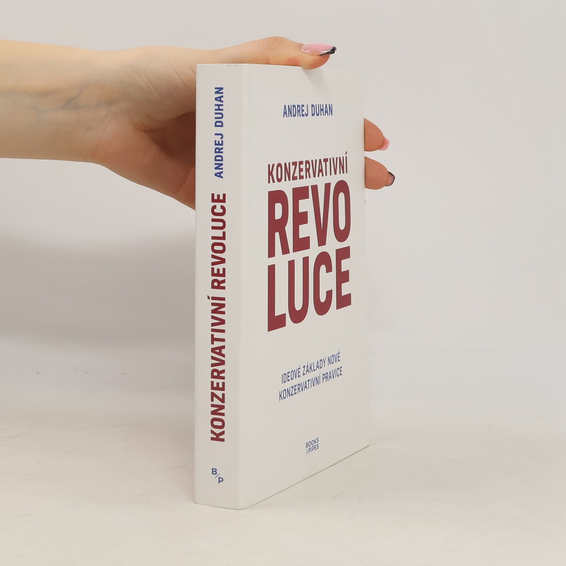 Andrej Duhan Konzervativní revoluce : ideové základy nové konzervativní pravice