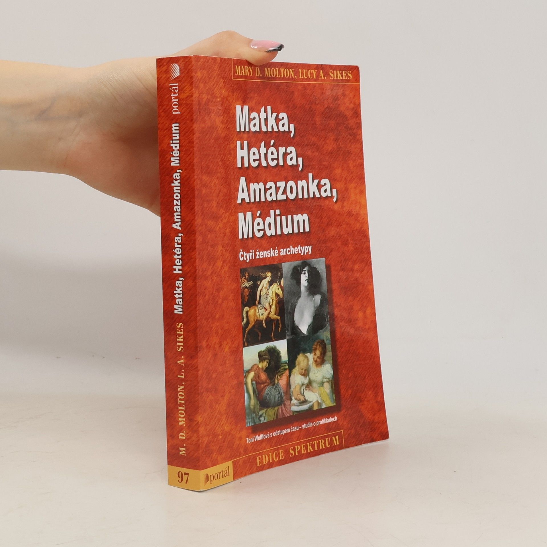 Mary Dian Molton Matka, hetéra, amazonka, médium : čtyři ženské archetypy