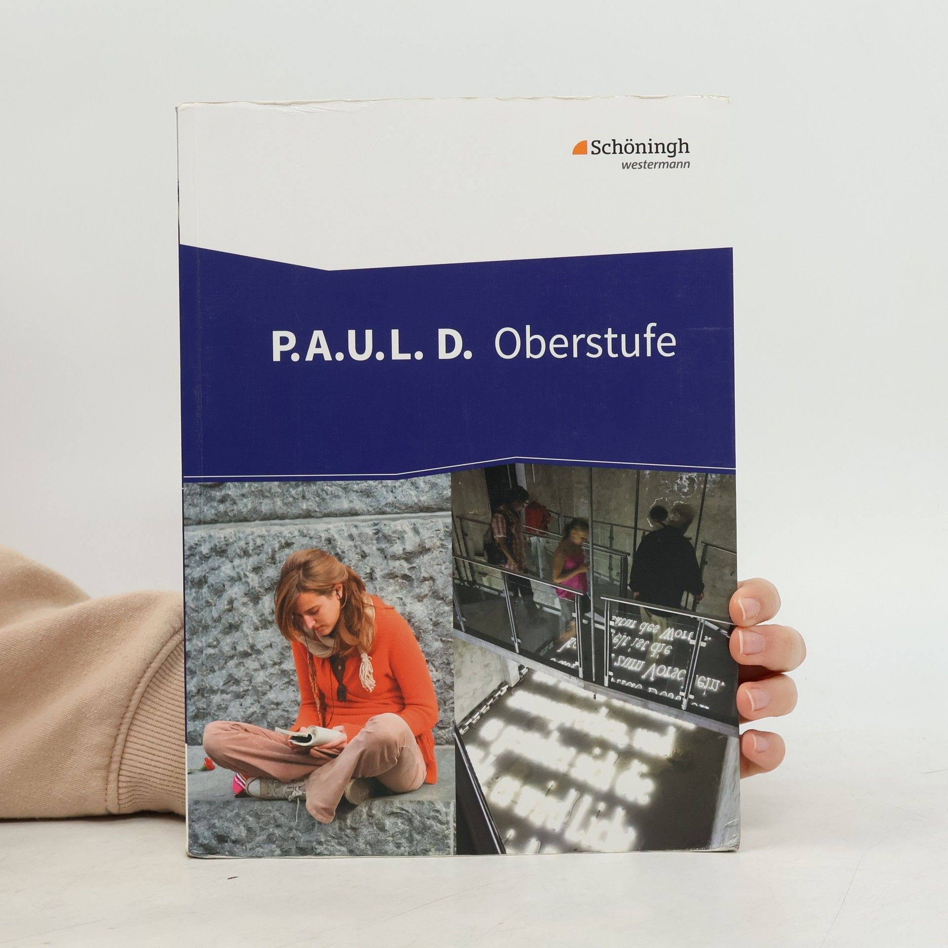 Autorenkollektiv P.A.U.L.D. Oberstufe. Schülerband: Persönliches Arbeits- und Lesebuch