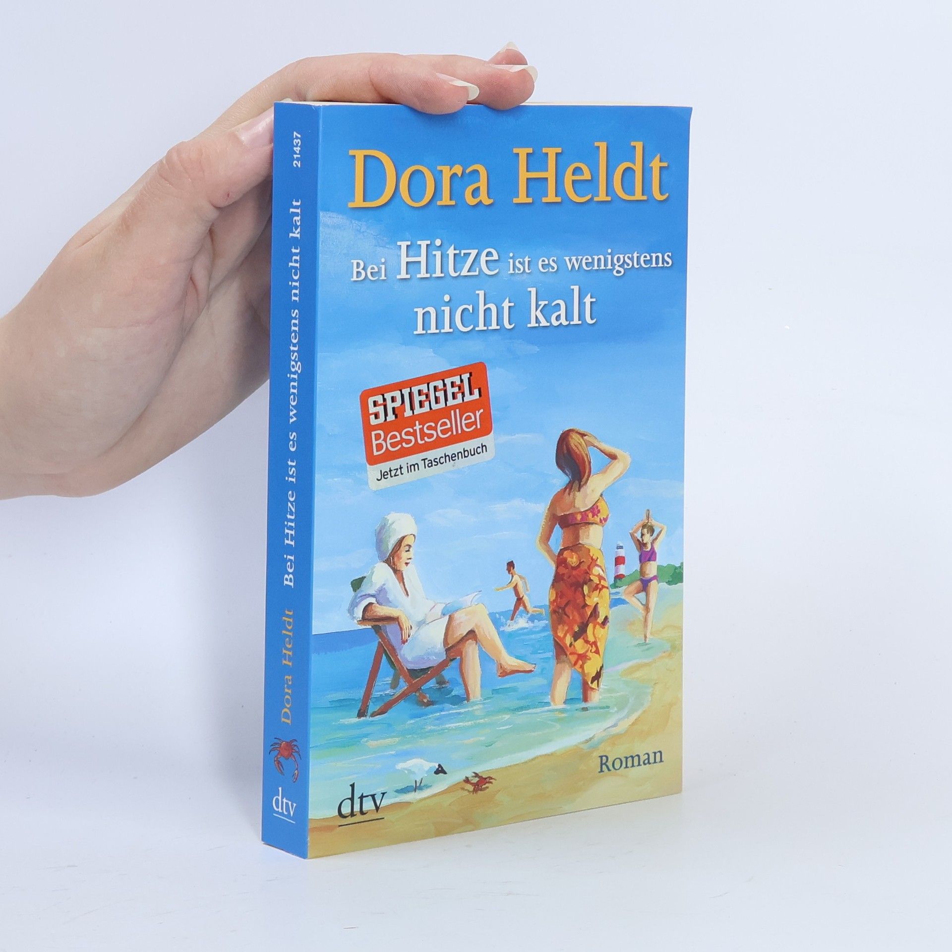 Dora Heldt Bei Hitze ist es wenigstens nicht kalt