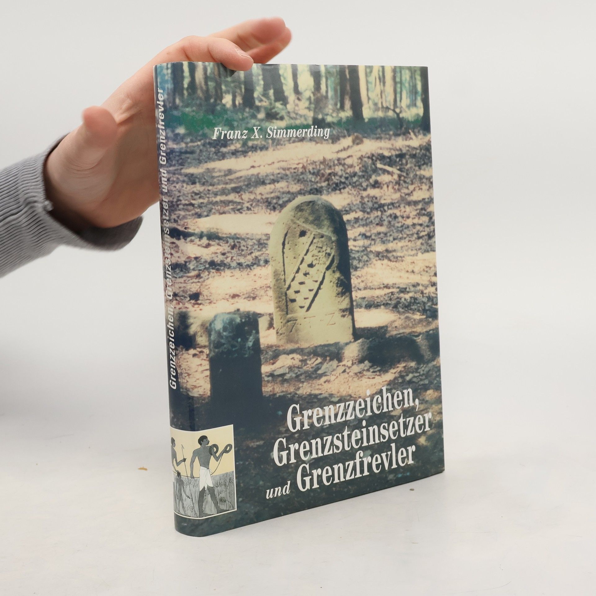 Franz X. Simmerding Grenzzeichen, Grenzsteinsetzer und Grenzfrevler
