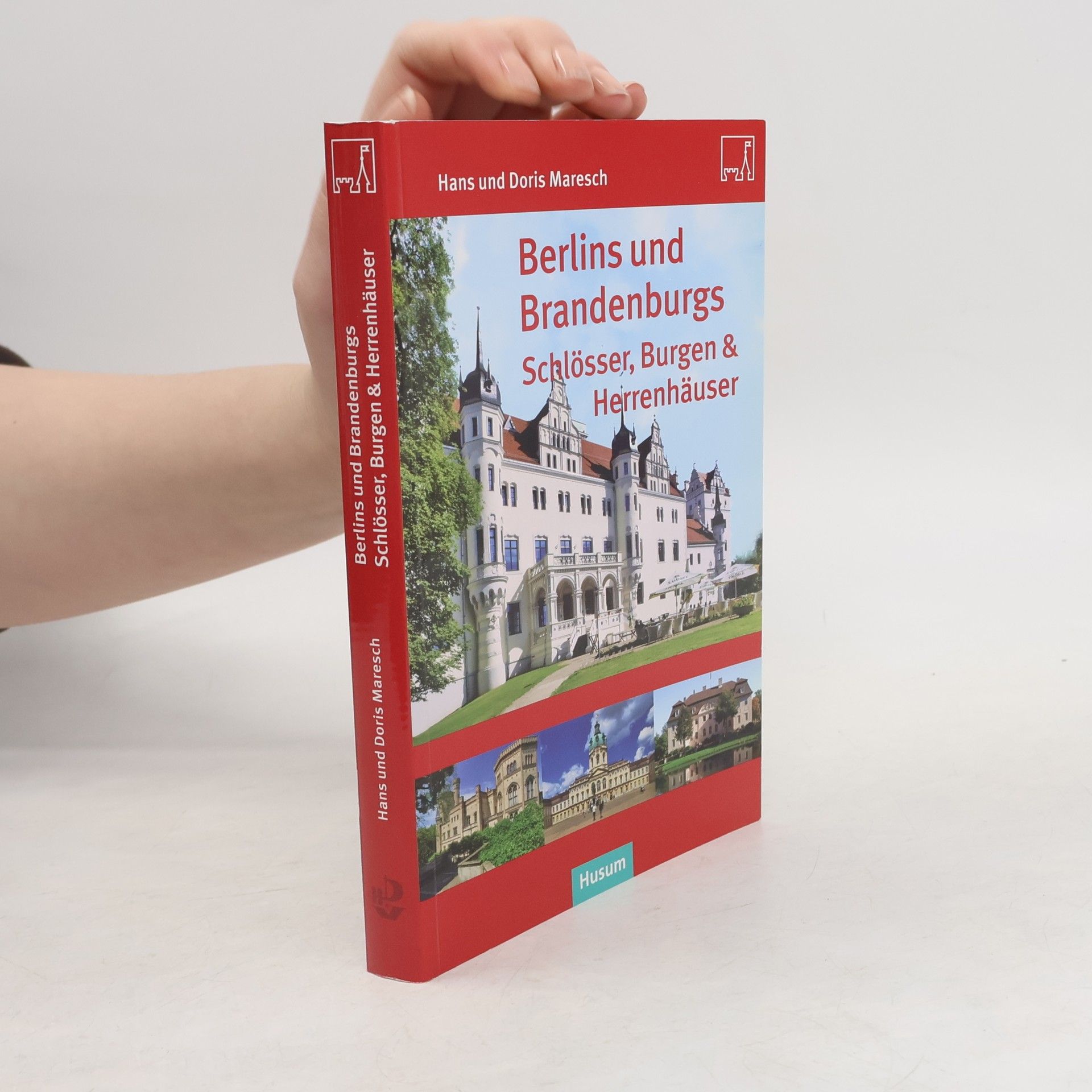 Hans Maresch Berlins und Brandenburgs Schlösser, Burgen und Herrenhäuser