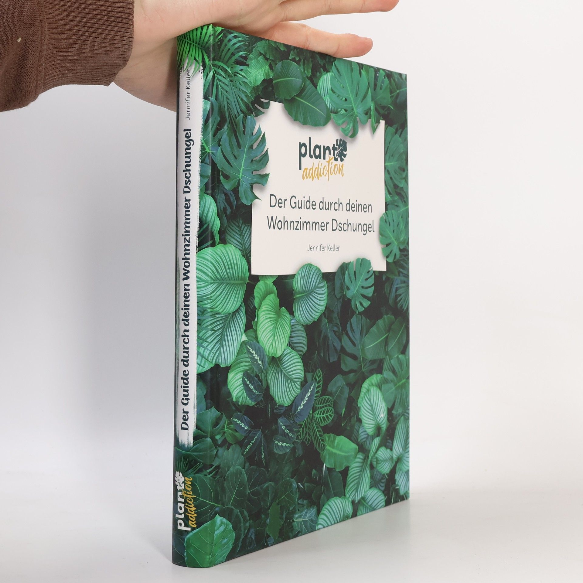 Plantaddiction: Der Guide durch deinen Wohnzimmer Dschungel