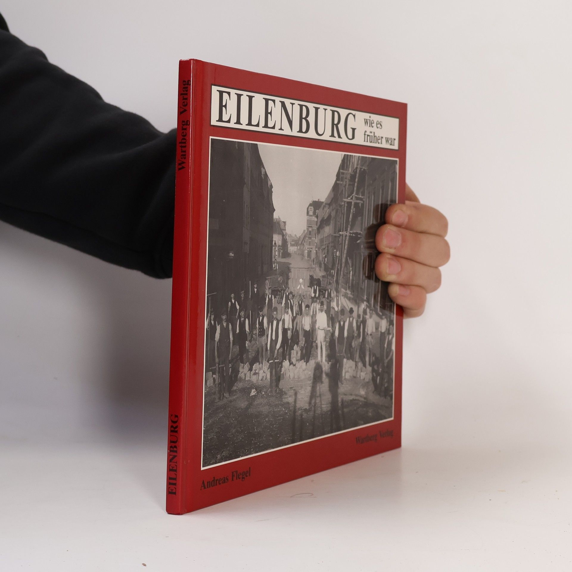 Andreas Flegel Eilenburg - wie es früher war