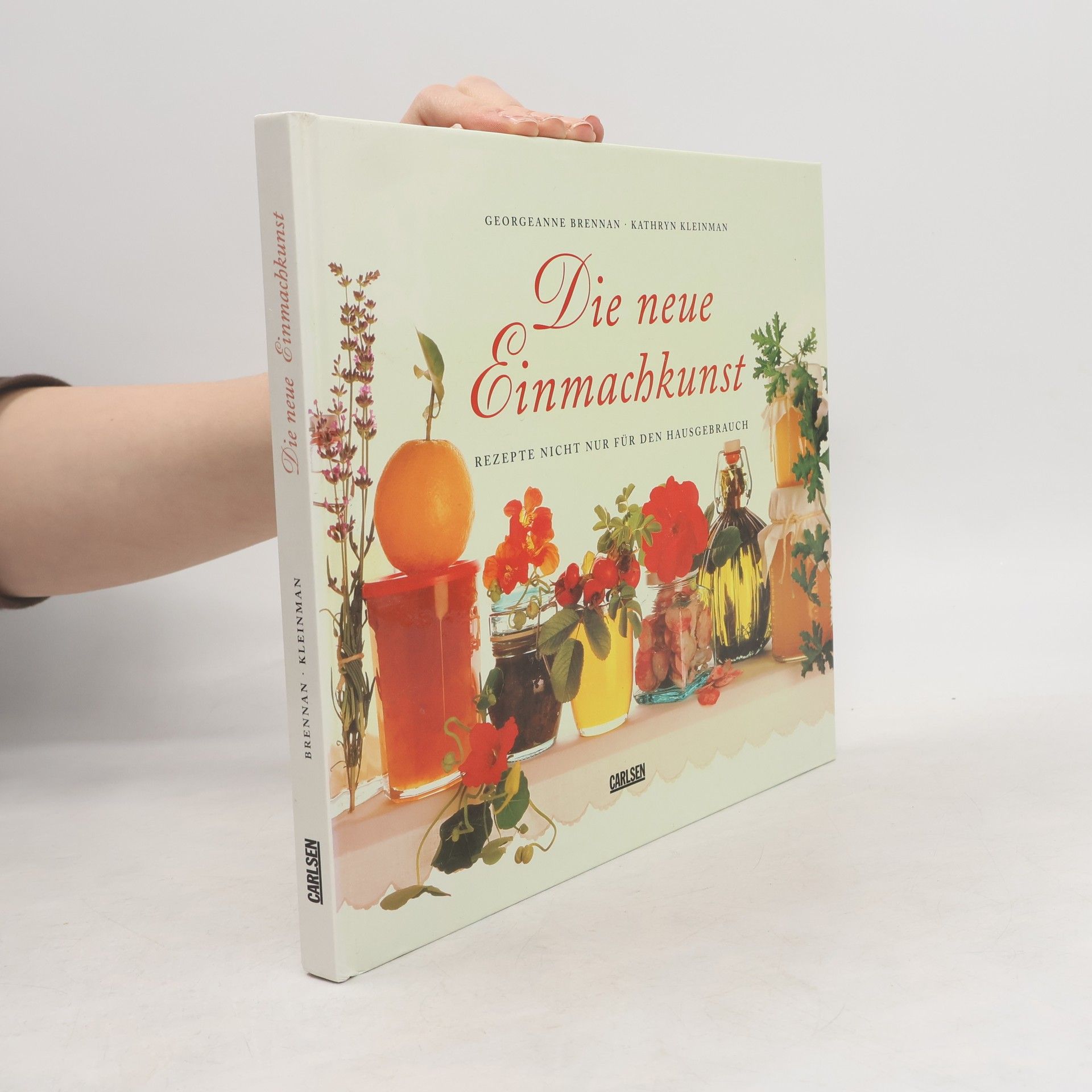 Georgeanne Brennan Die neue Einmachkunst: Rezepte nicht nur für den Hausgebrauch