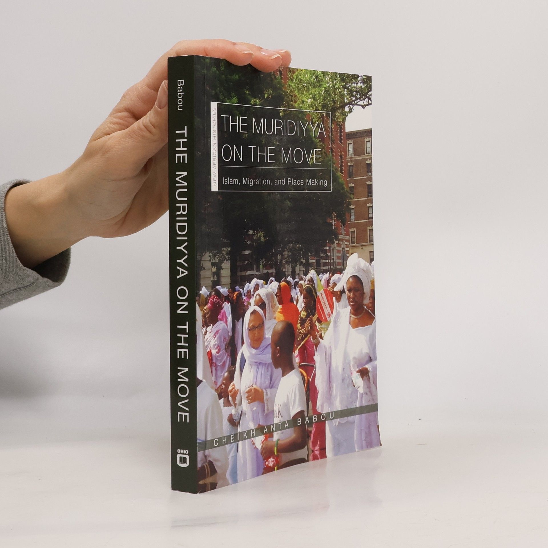 Cheikh Anta Babou The Muridiyya on the Move