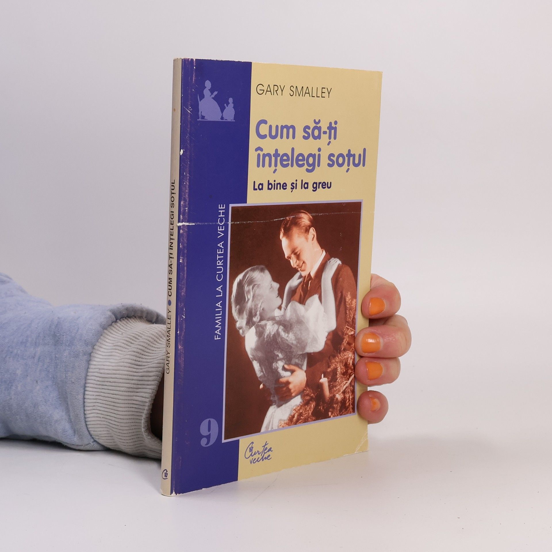 Gary Smalley Cum să-ți înțelegi soțul la bine și la greu