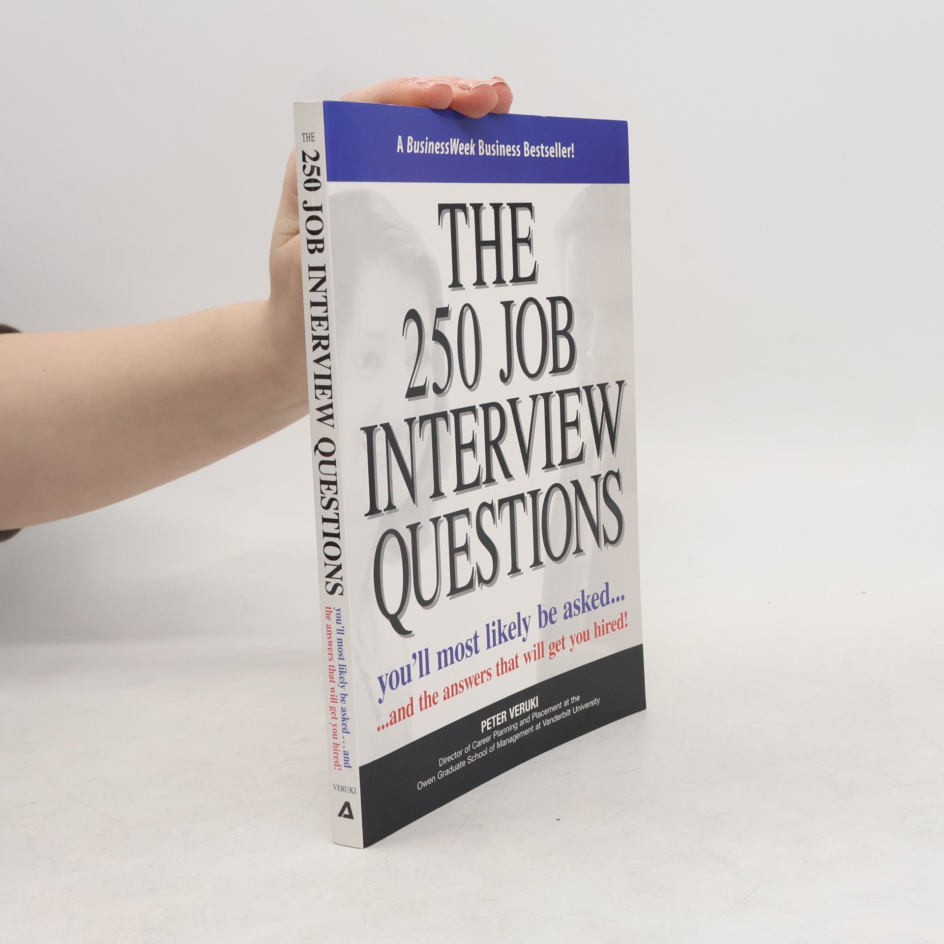 Peter Veruki The 250 Job Interview Questions You'll Most Likely Be Asked