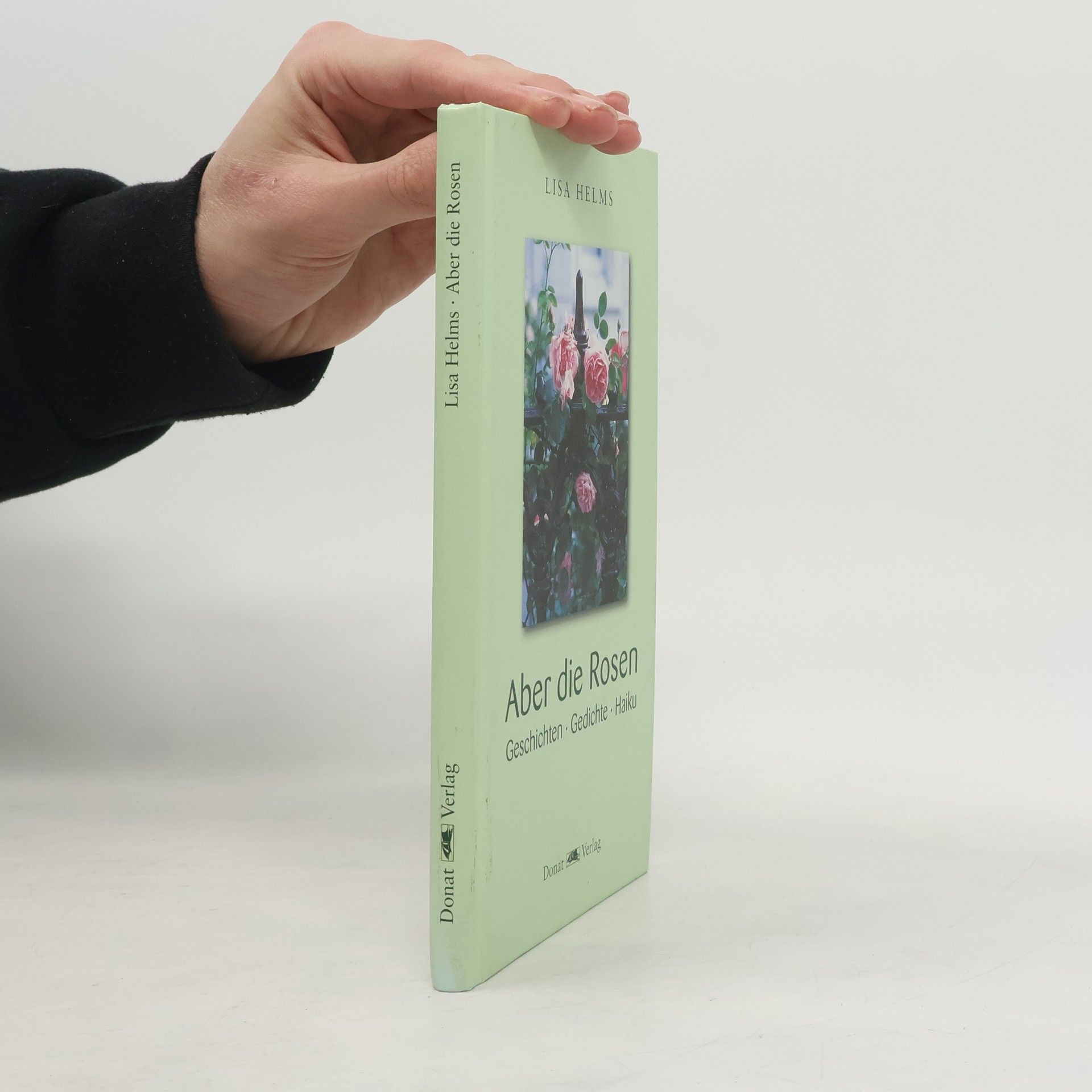 Lisa Helms Aber die Rosen