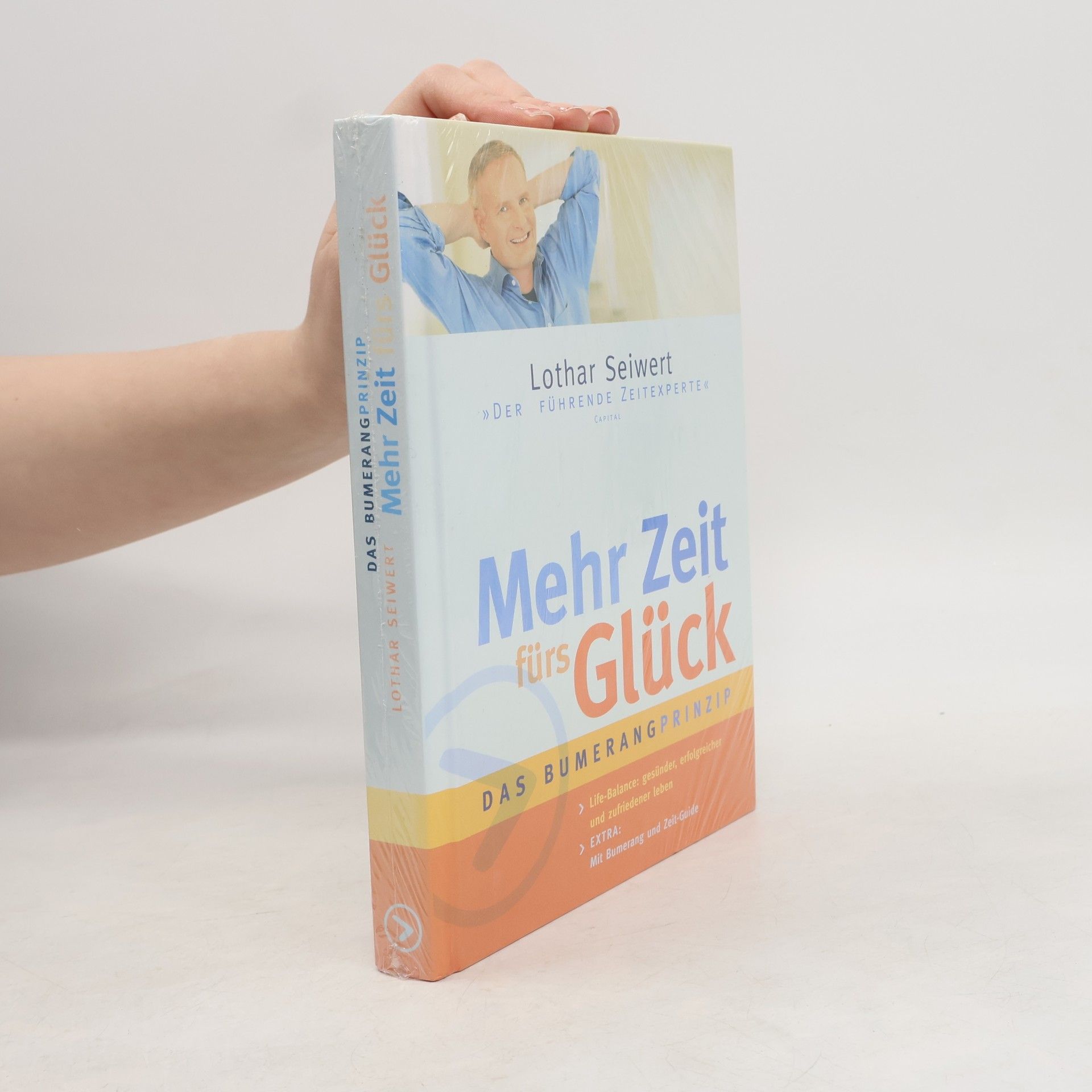 Lothar Seiwert Das Bumerang Prinzip: Mehr Zeit fürs Glück