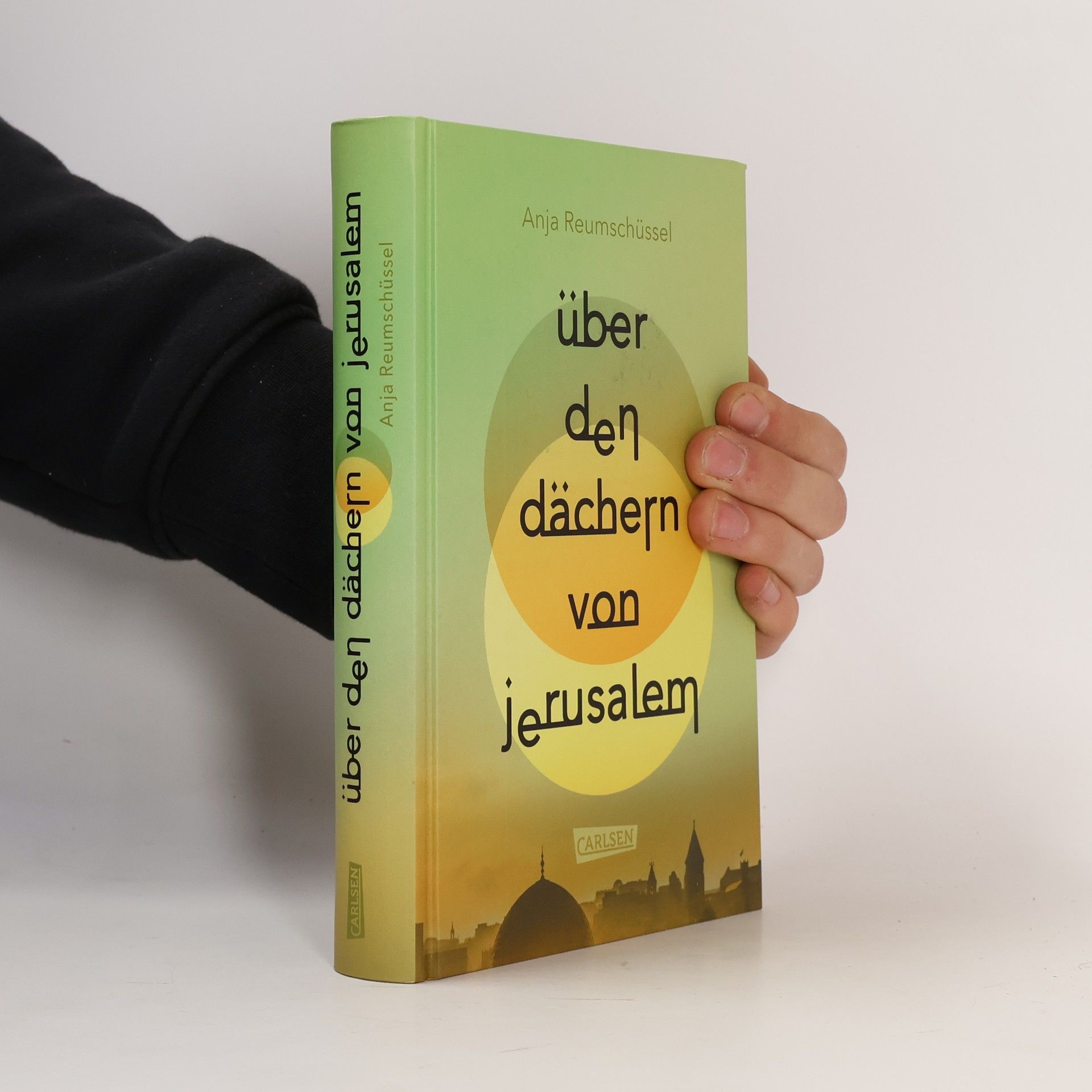 Anja Reumschüssel Über den Dächern von Jerusalem