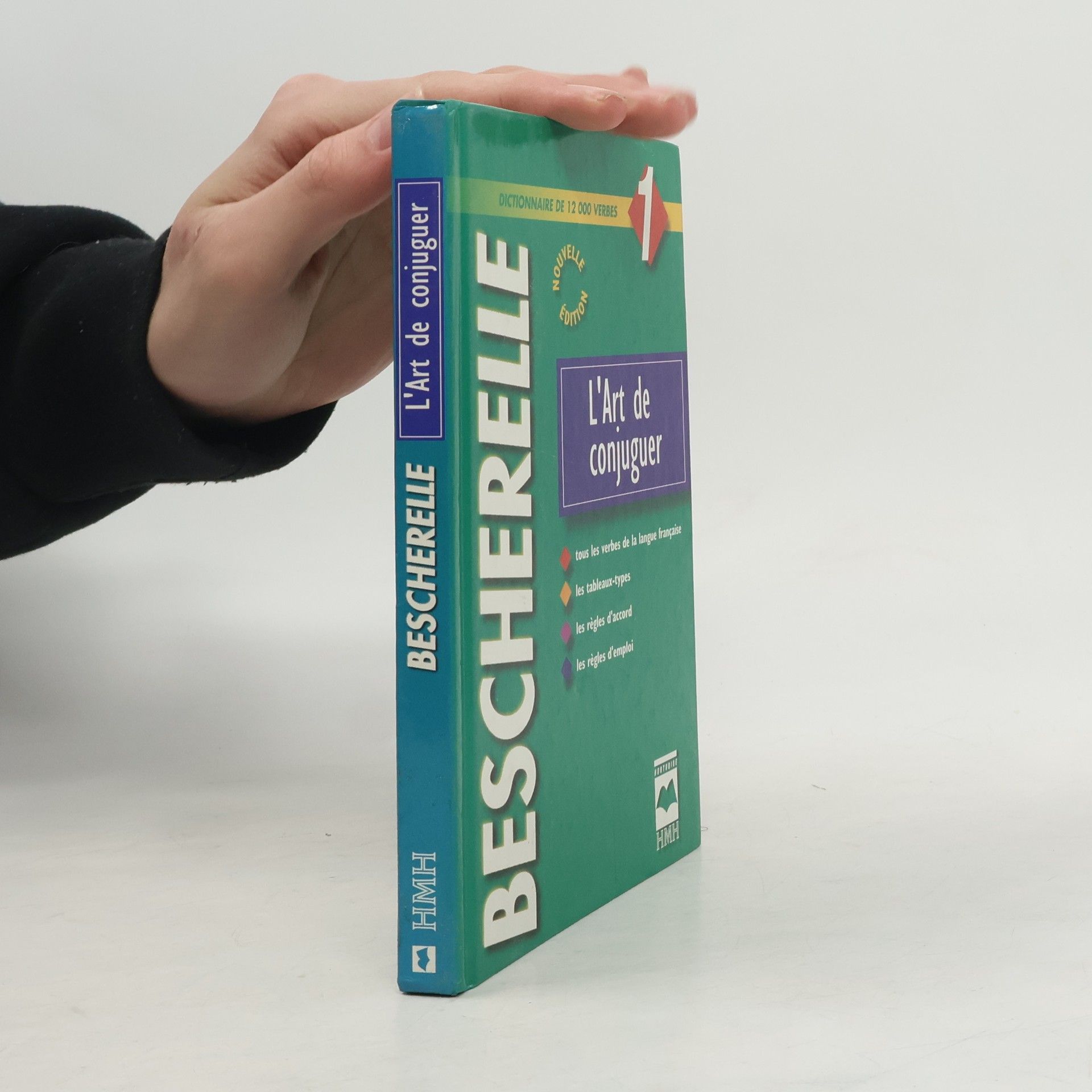 Bescherelle (M., Louis Nicolas) Bescherelle: L'Art de conjuguer