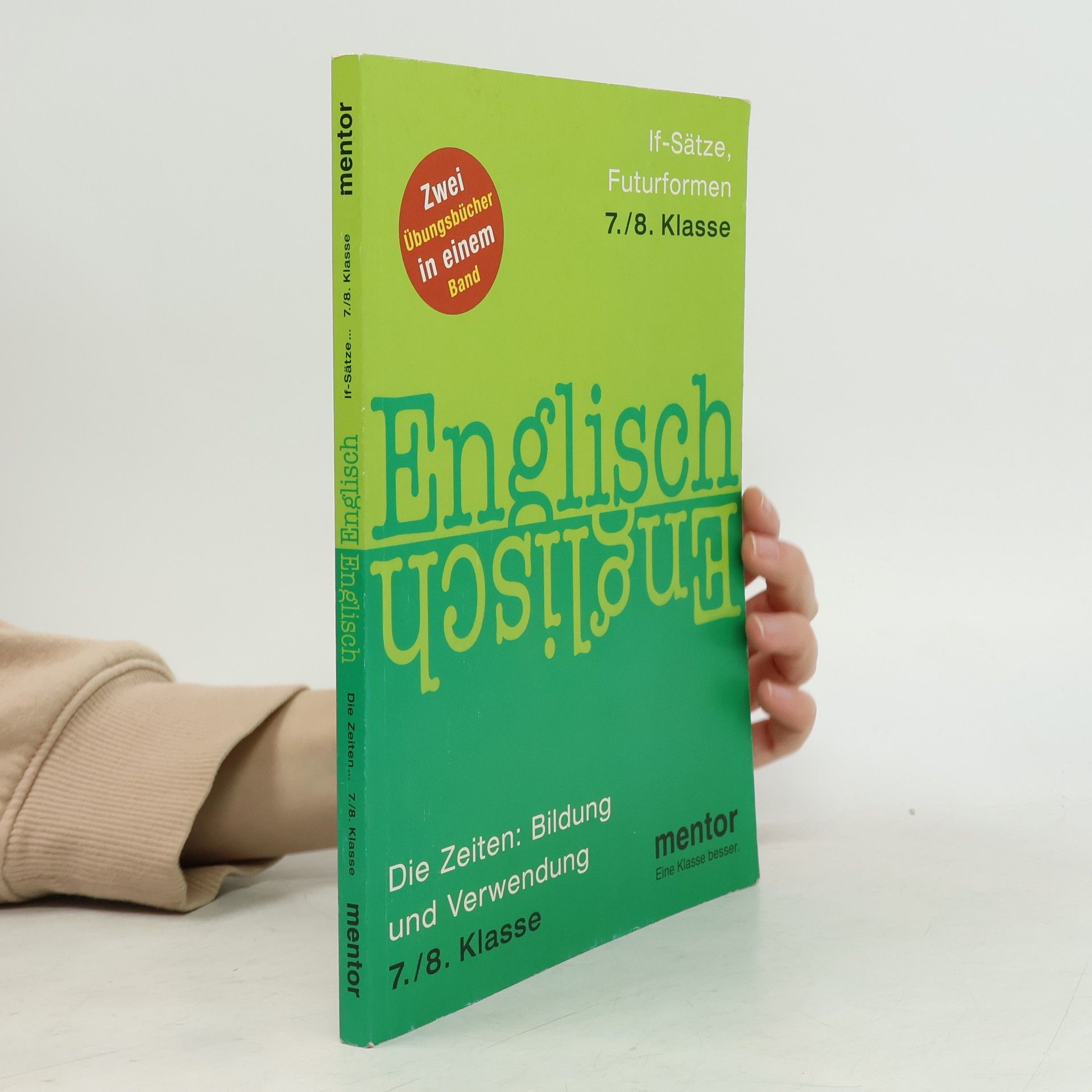 Autores varios Englisch 7./8. Klasse Die Zeiten: Bildung und Verwendung und If-Sätze, Futurformen - Zwei Übungsbücher in einem Band