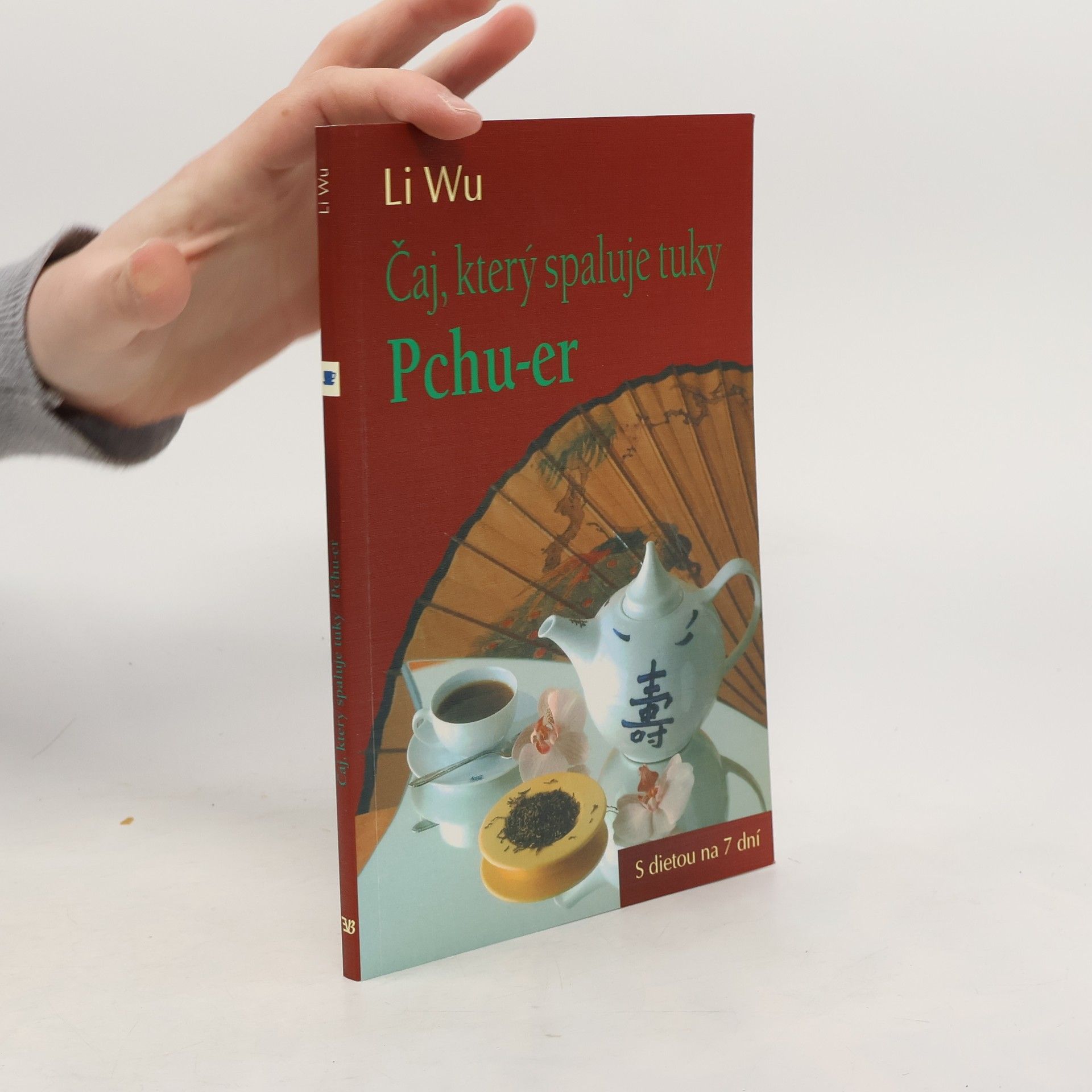 Li Wu Čaj, který spaluje tuky Pchu-er : cholesterol klesá s králem čínských čajů : sedmidenní dieta