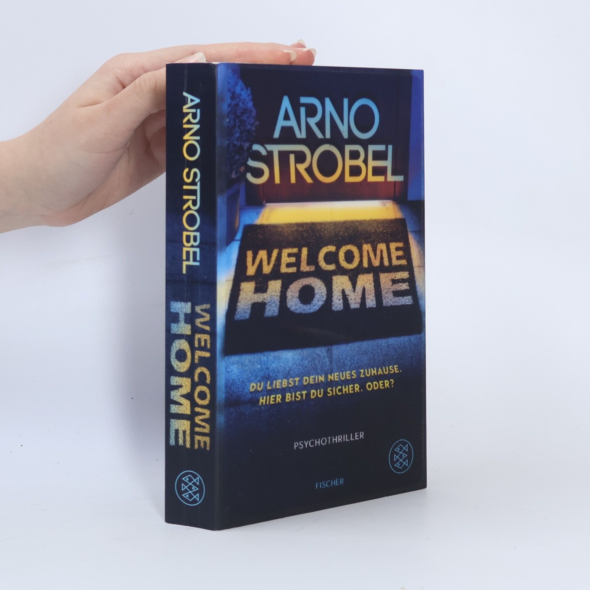 Arno Strobel Welcome Home – Du liebst dein neues Zuhause. Hier bist du sicher. Oder?