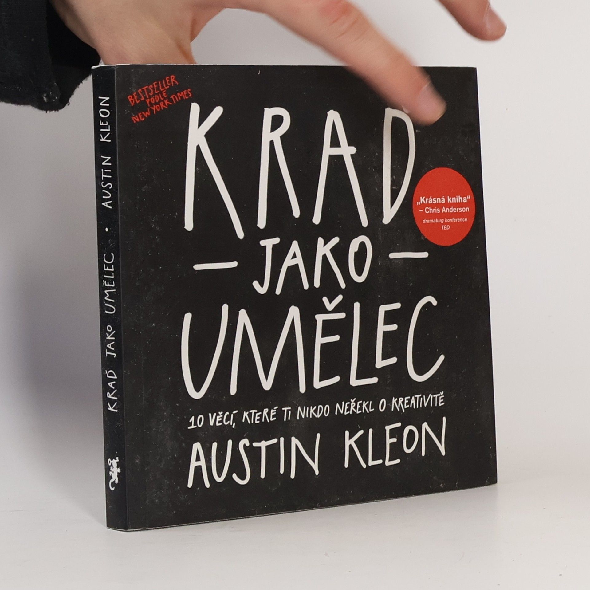 Austin Kleon Kraď jako umělec. 10 věcí, které ti nikdo neřekl o kreativitě