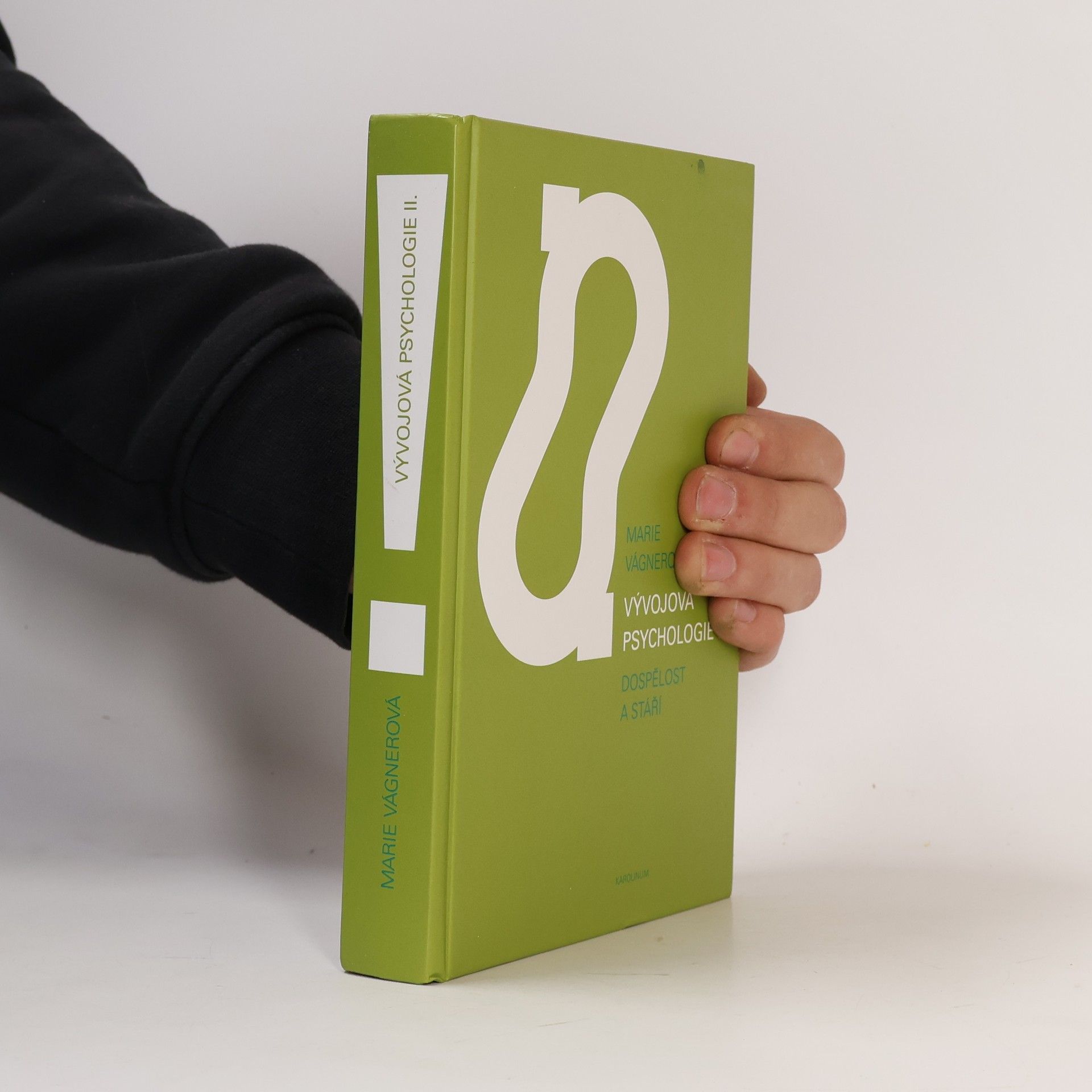 Marie Vágnerová Vývojová psychologie II. Dospělost a stáří