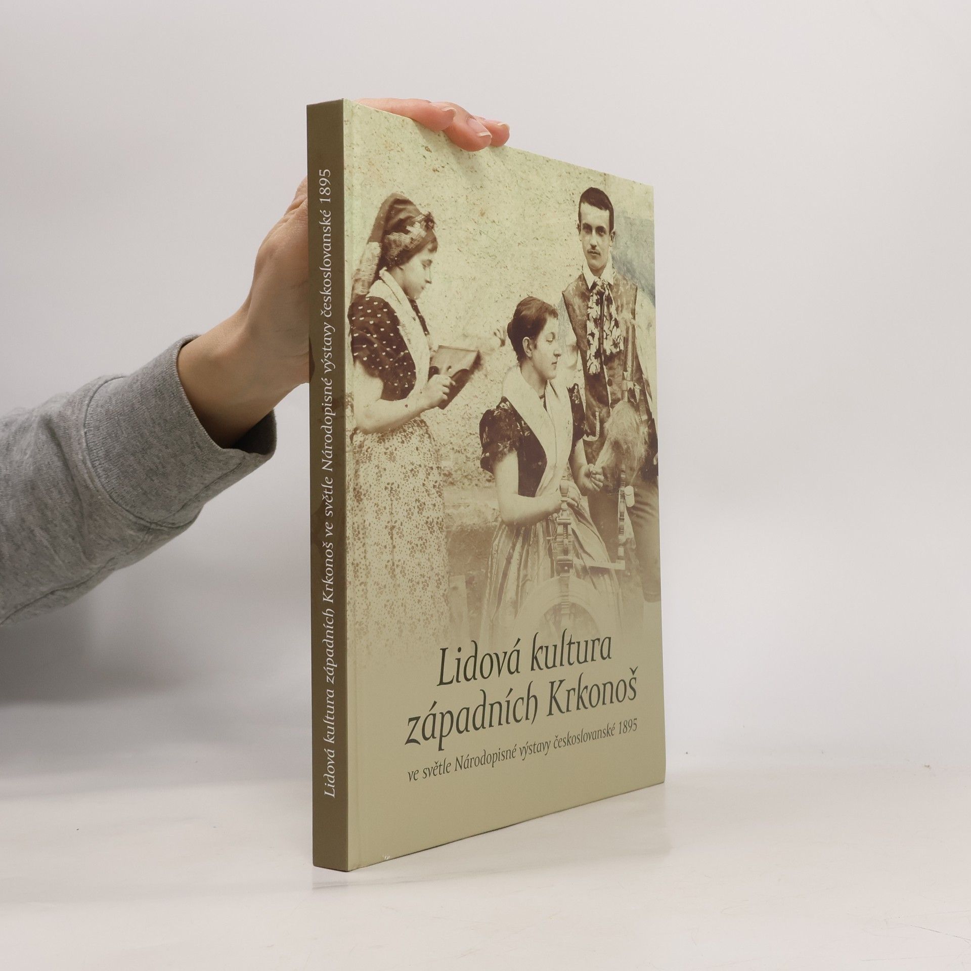 Daniel Dědovský Lidová kultura západních Krkonoš ve světle Národopisné výstavy českoslovanské 1895